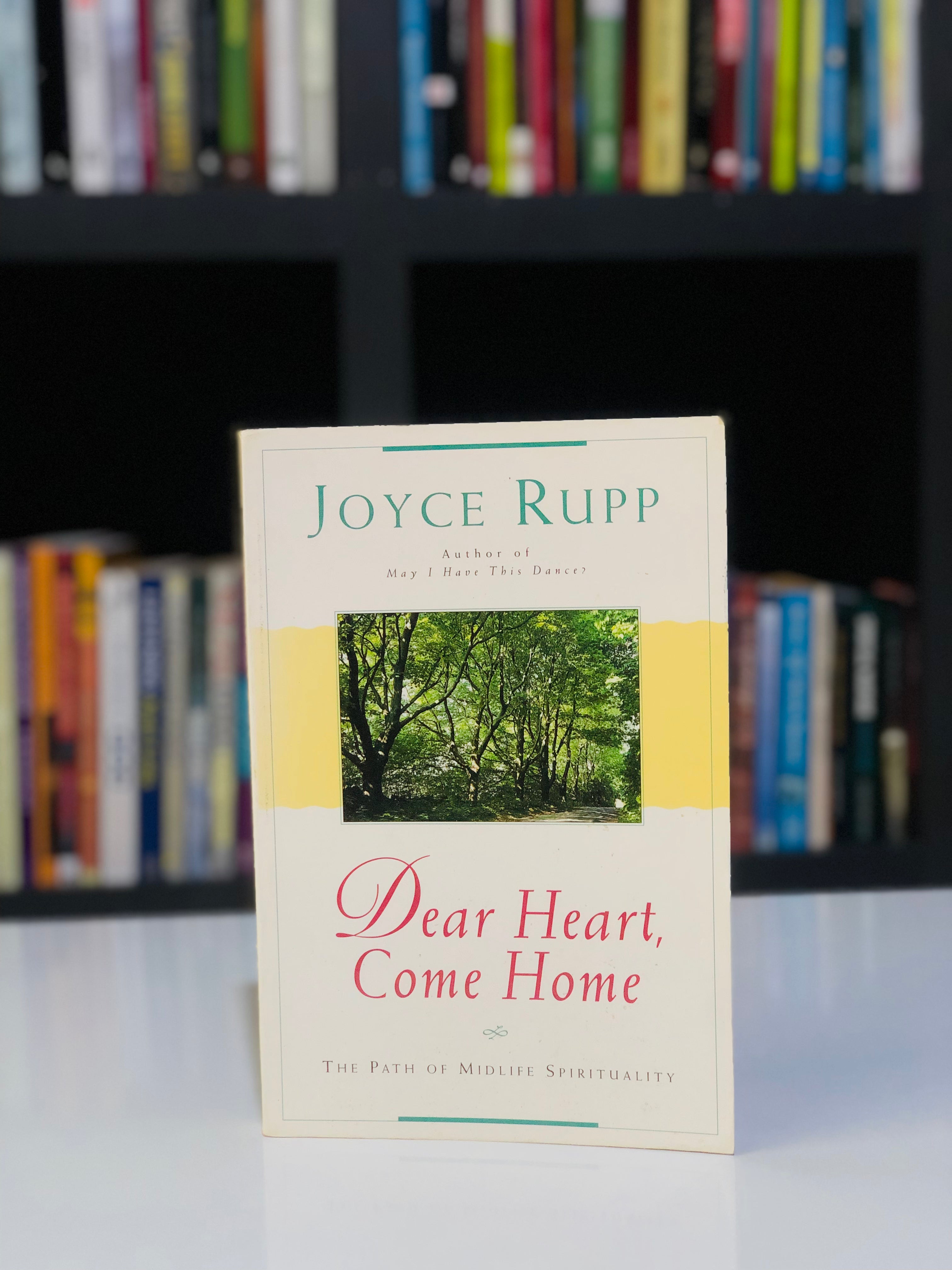 Dear Heart, Come Home: The Path of midlife spirituality
