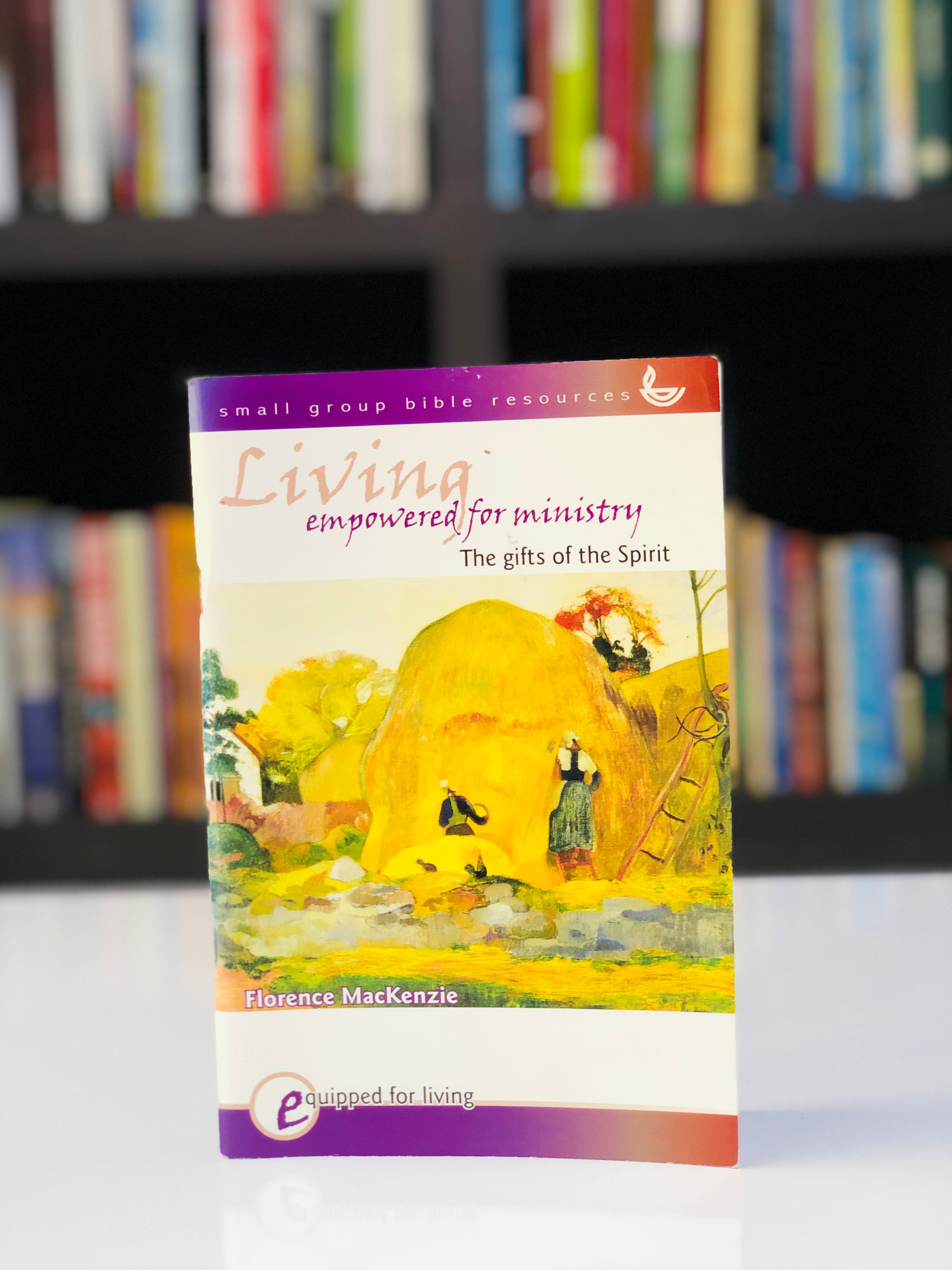 The gifts of the spirit: Living Empowered for ministry
