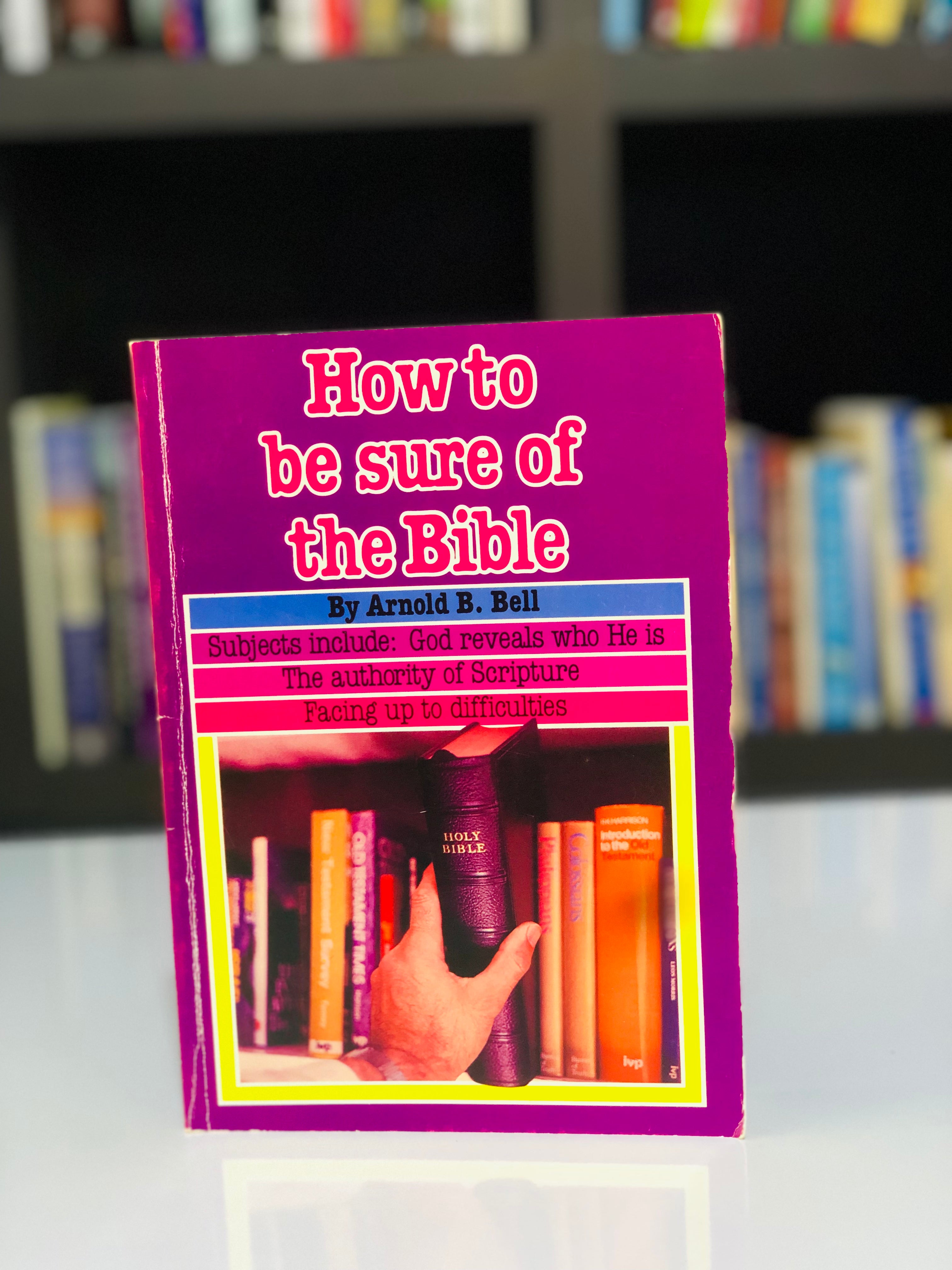 How to be Sure of the Bible