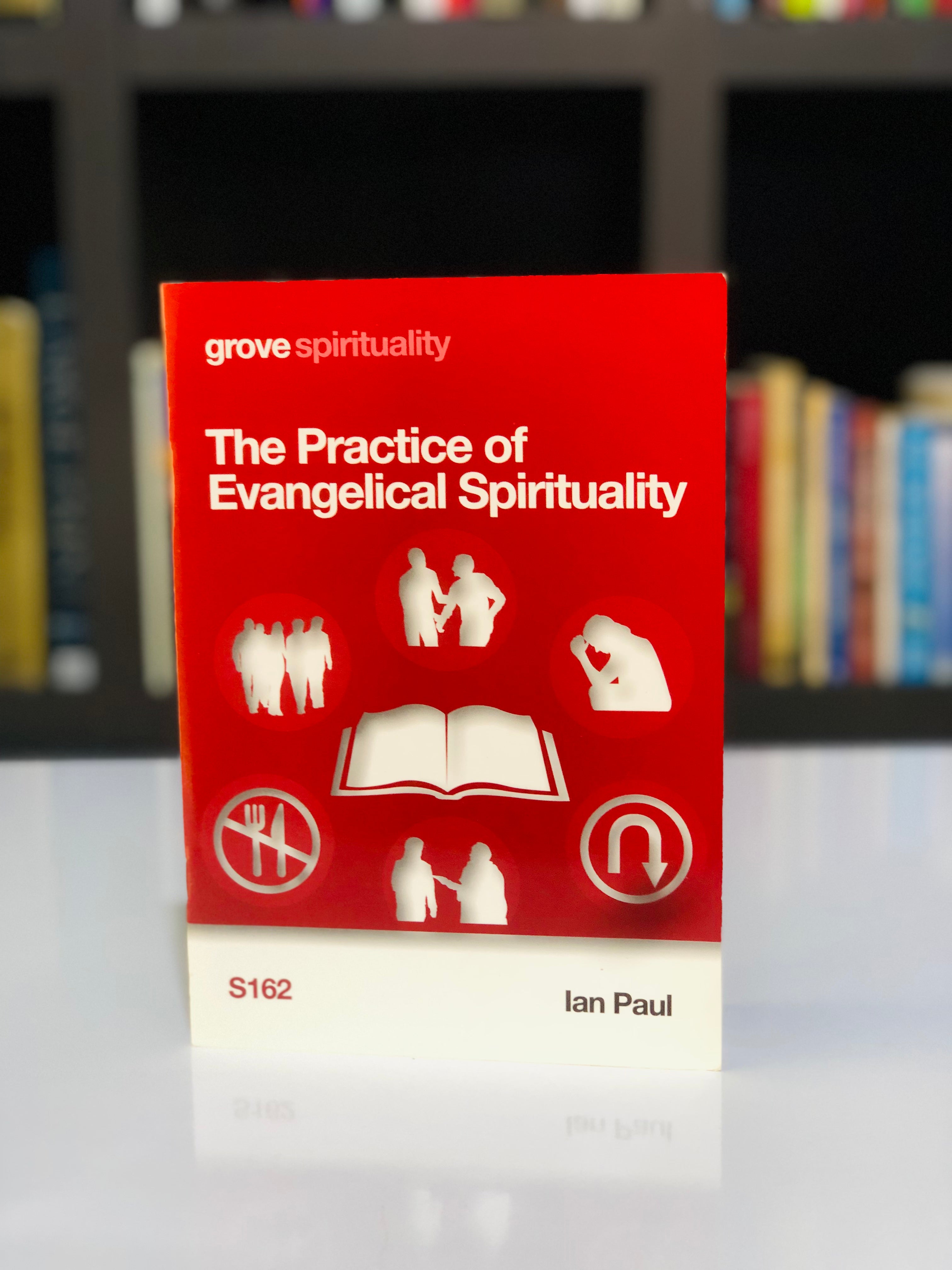 The Practice of Evangelical Spirituality