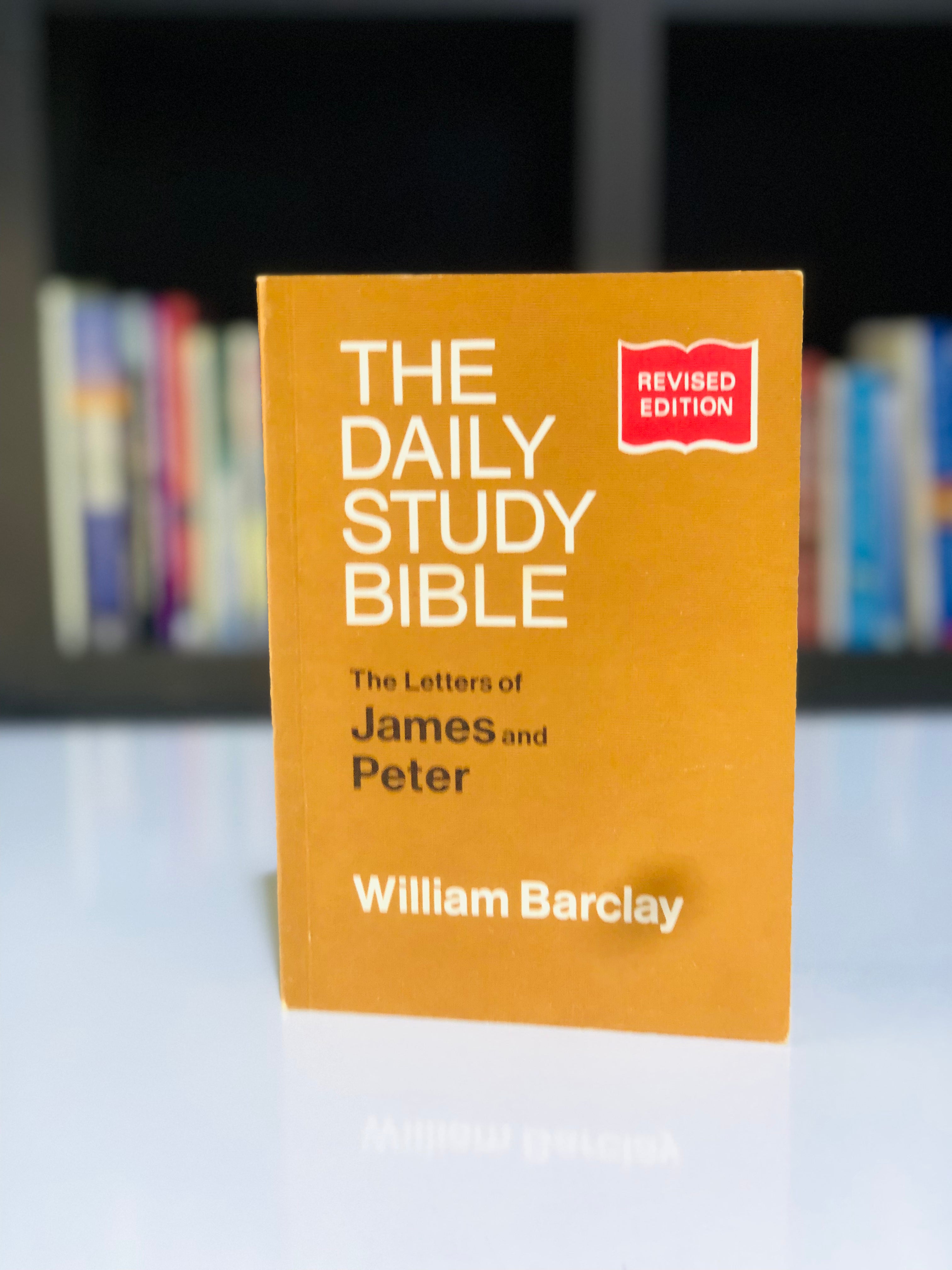 The Daily Study Bible: The Letters of James and Peter