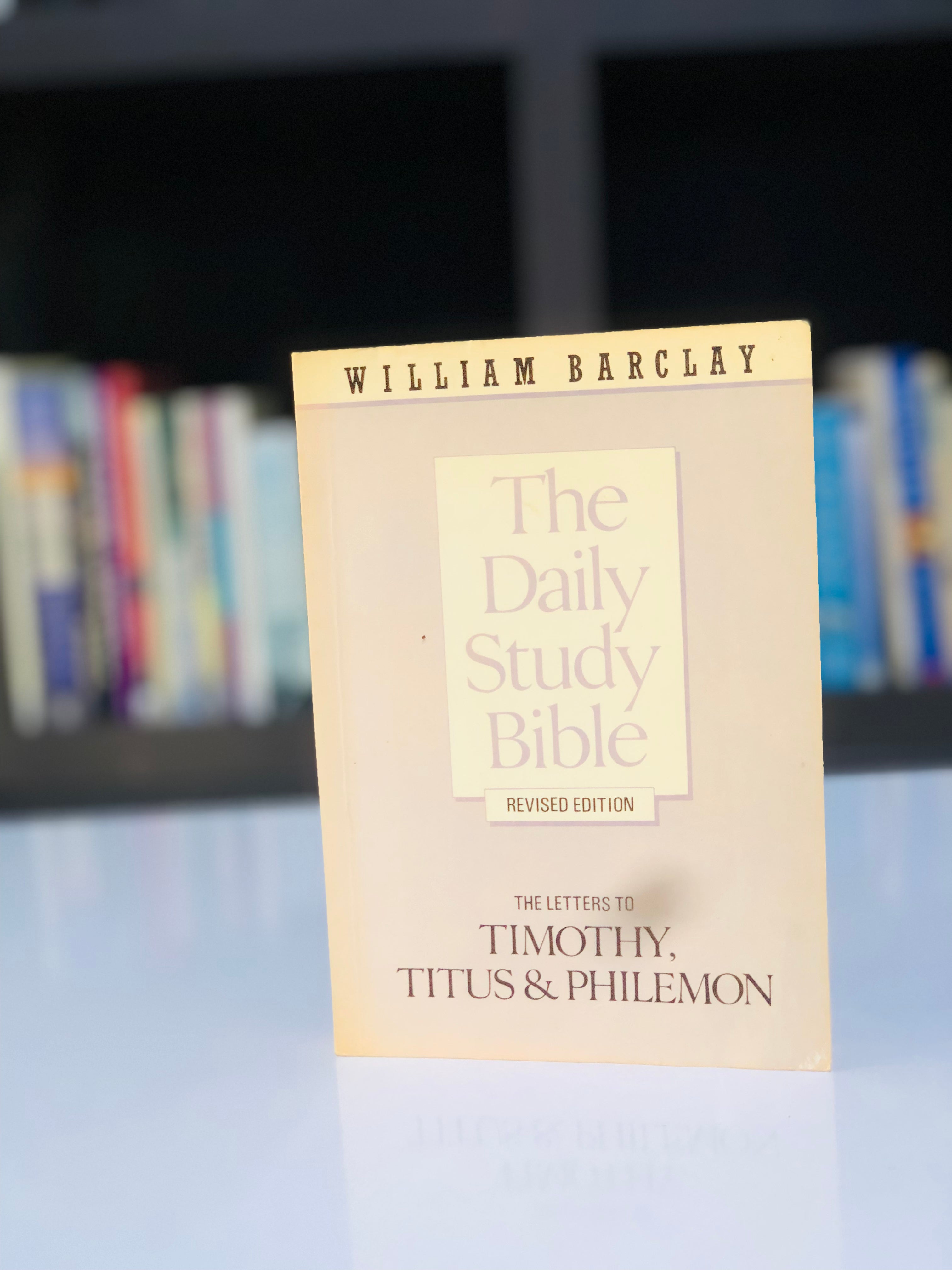 The daily study bible: The letters to timothy,titus & philemon