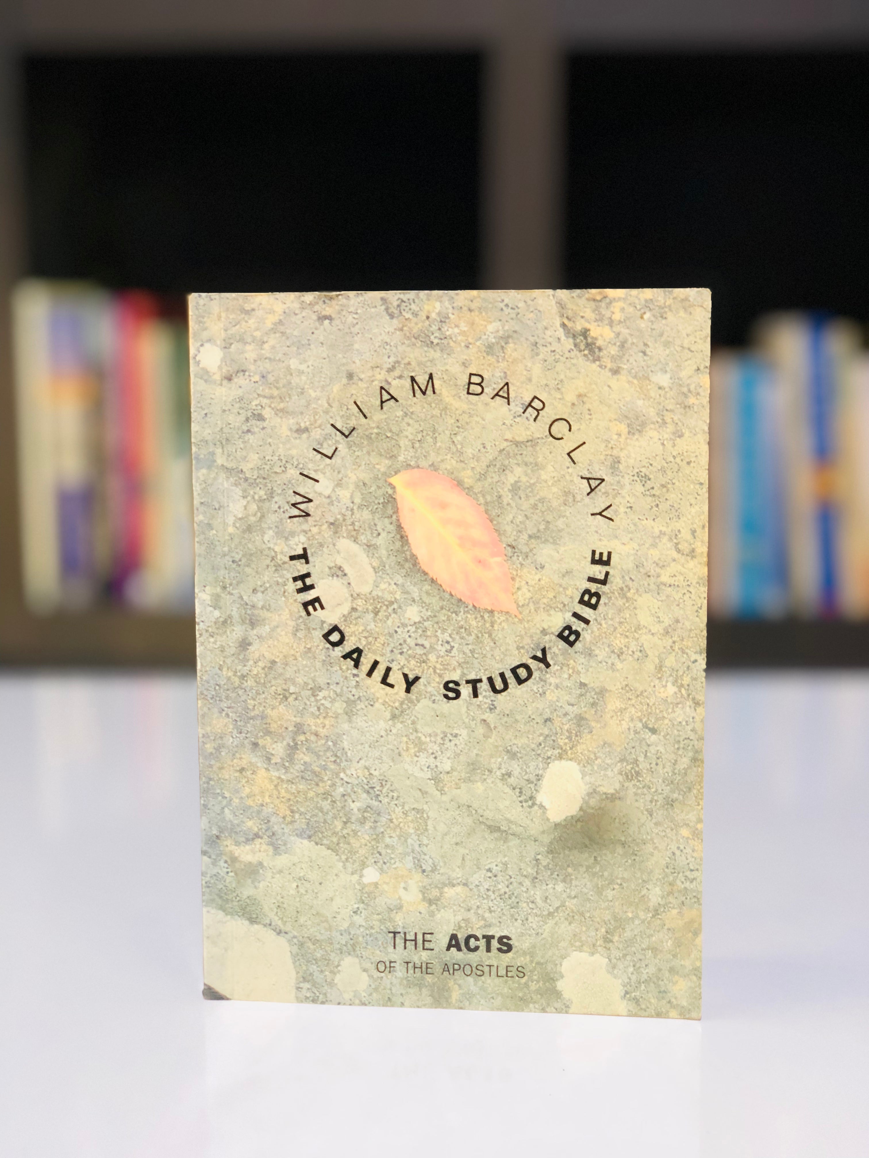 The daily study bible: the Acts of the apostles