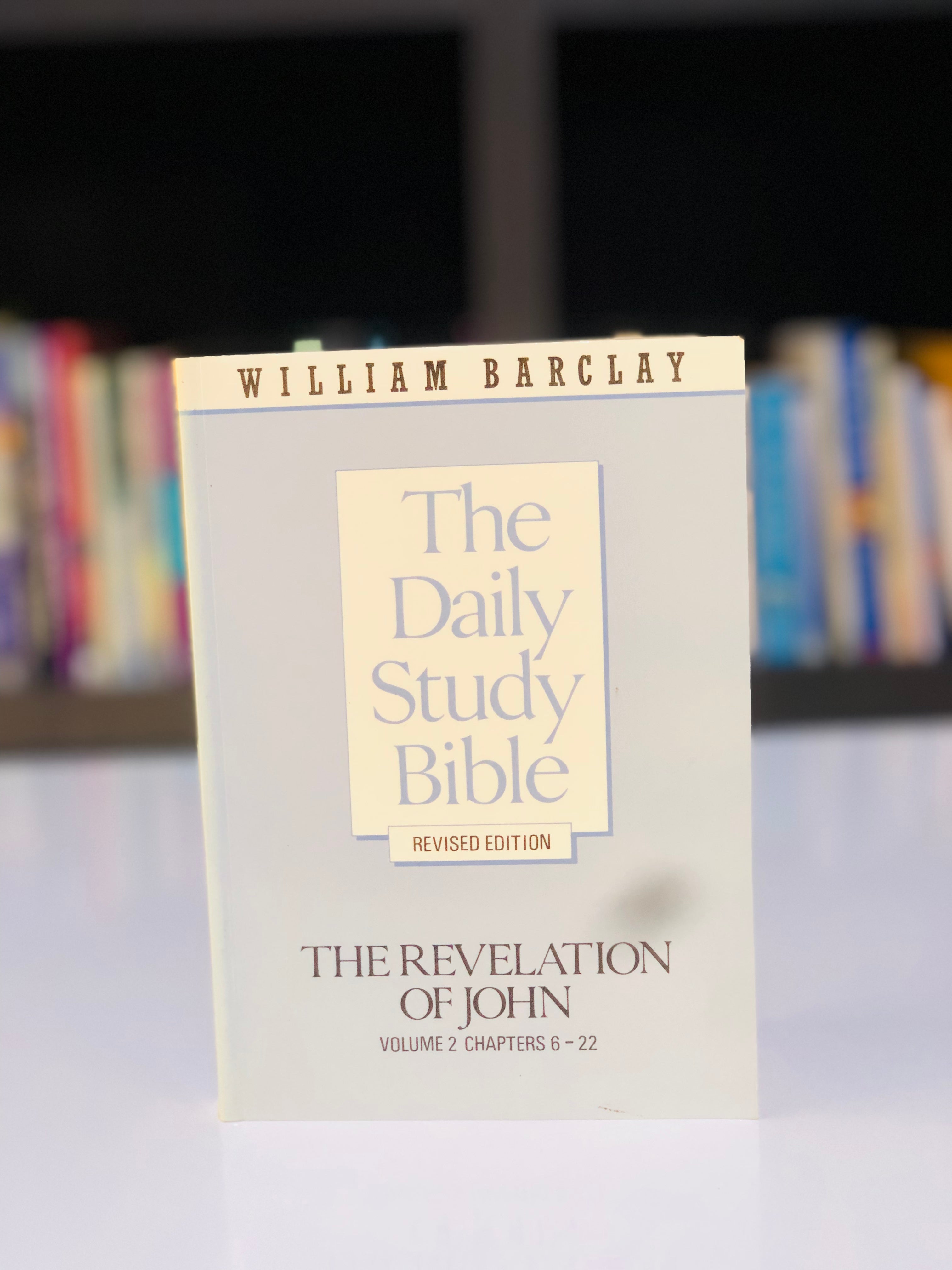 The daily study bible: the revelation of John volume 2(chap 6-22)