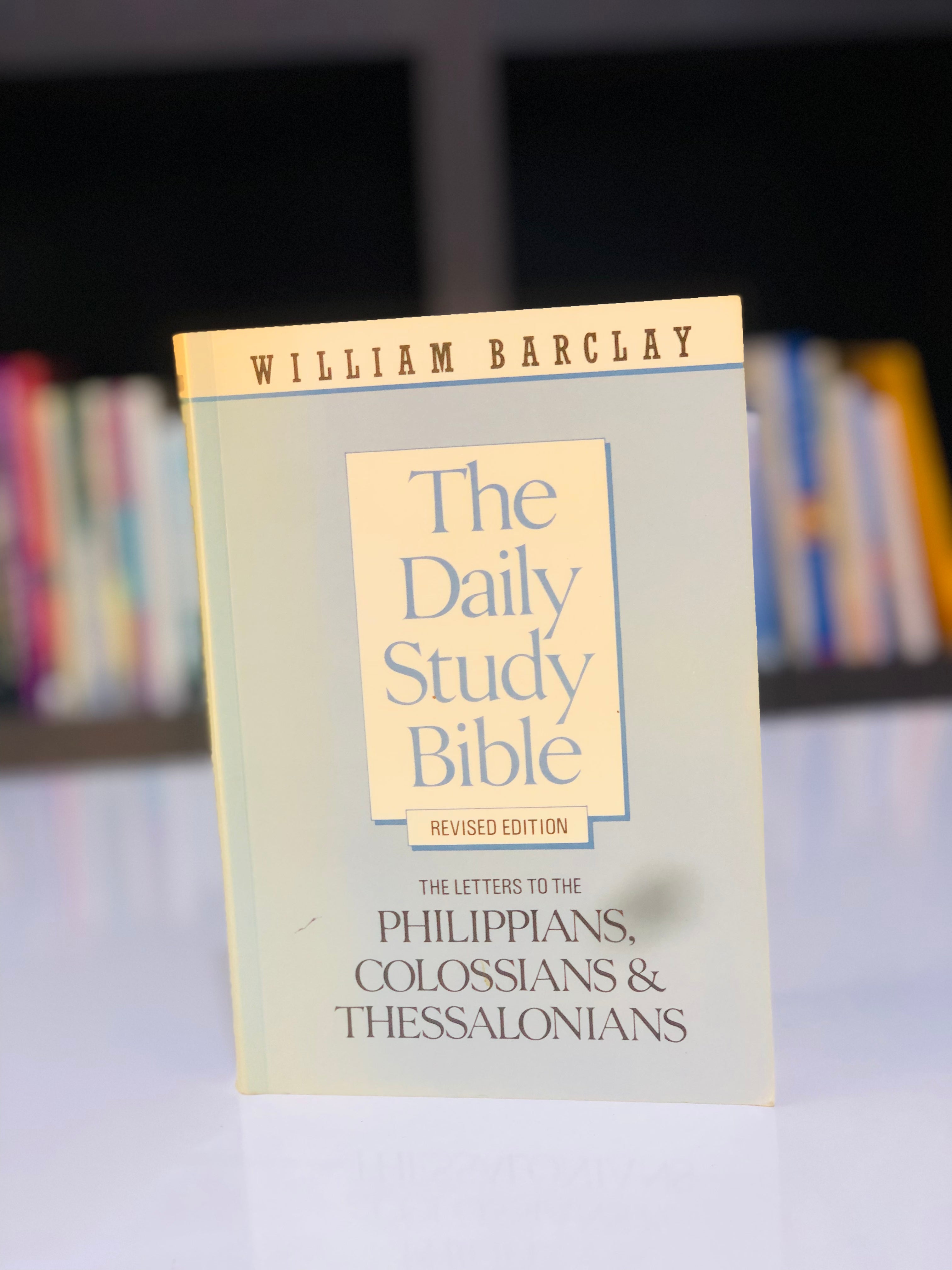 The daily study bible: the letters to the philippians,colossians & thessalonians