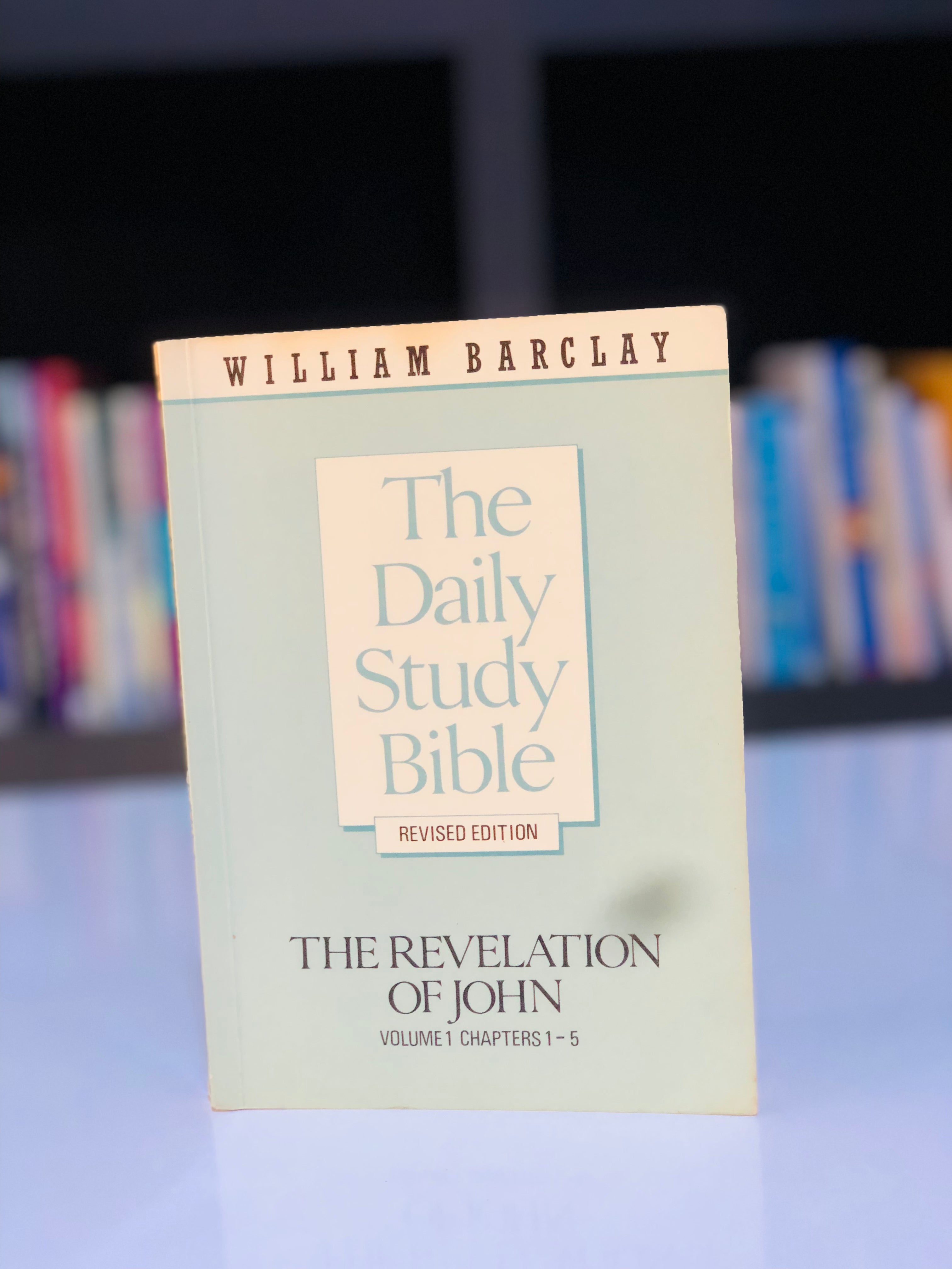 The daily study bible: The revelation of John volume 1(chap 1-5)