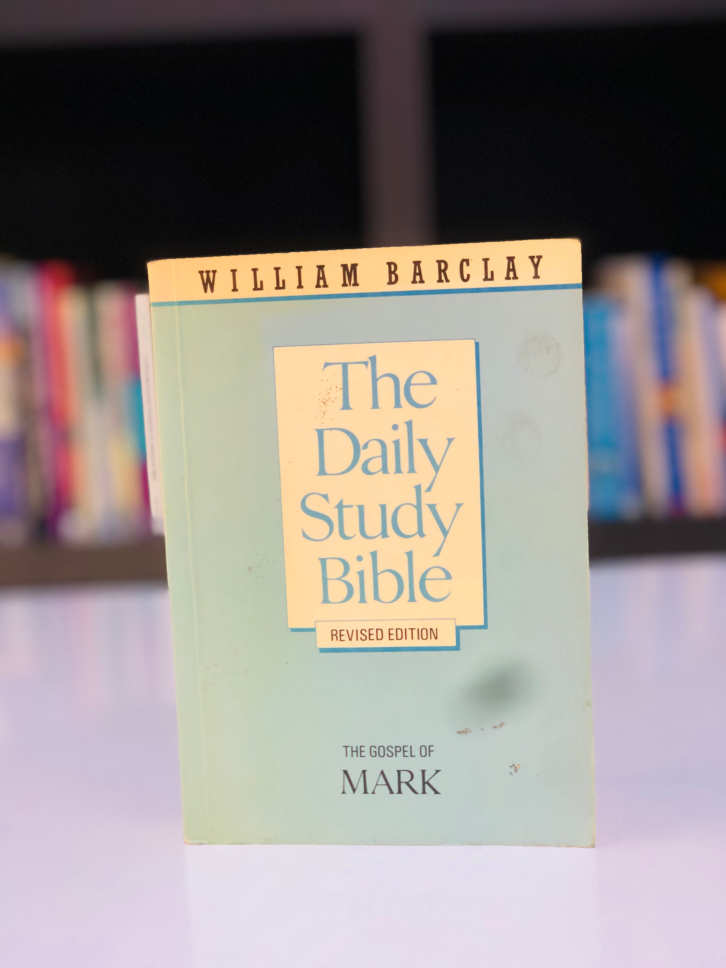 The Daily Study Bible: The Gospel of Mark