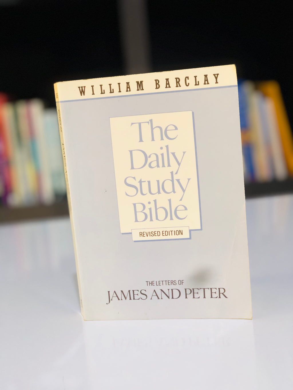 The Daily Study Bible: The Letters of James and Peter