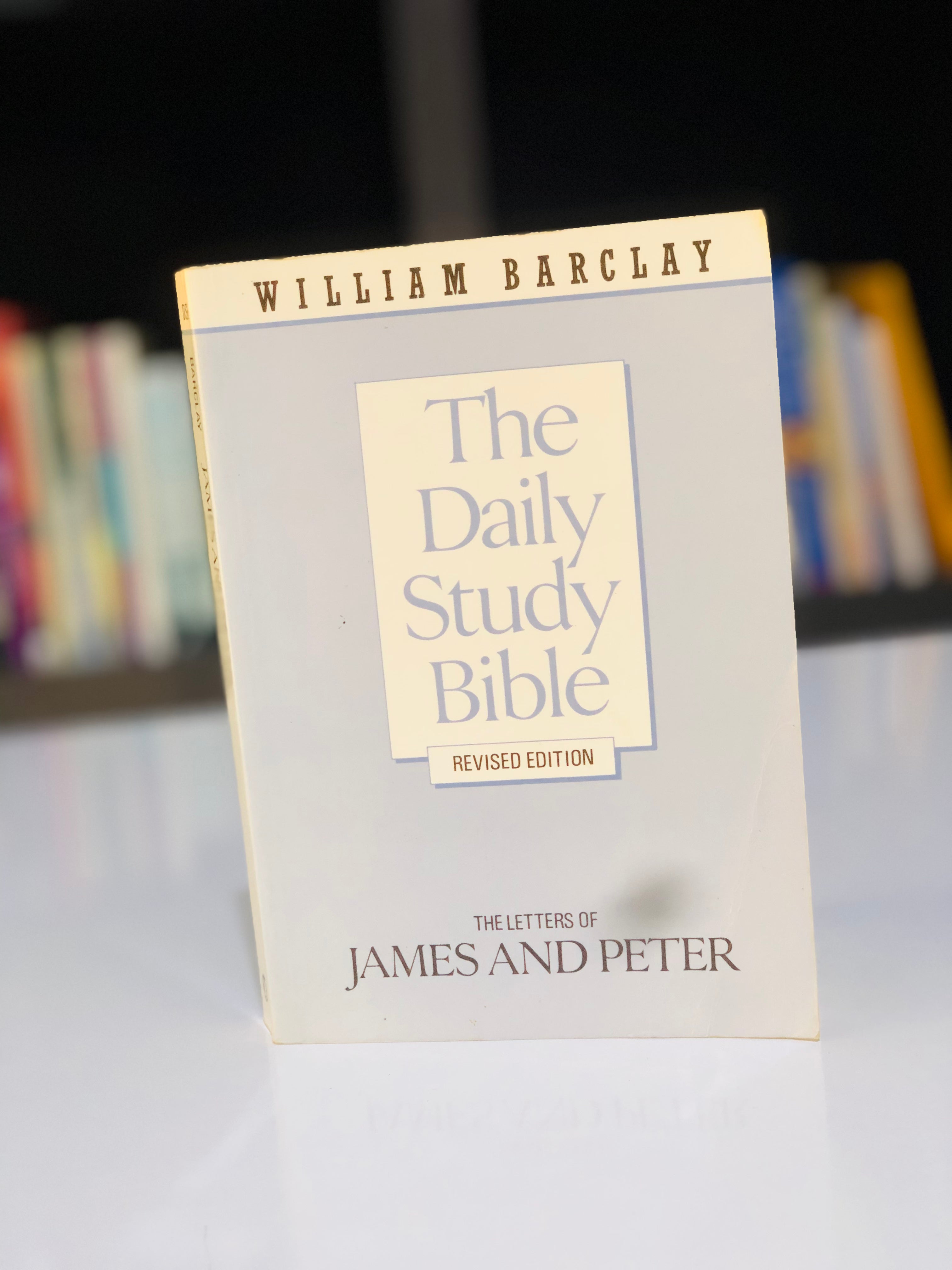 The Daily Study Bible: The Letters of James and Peter