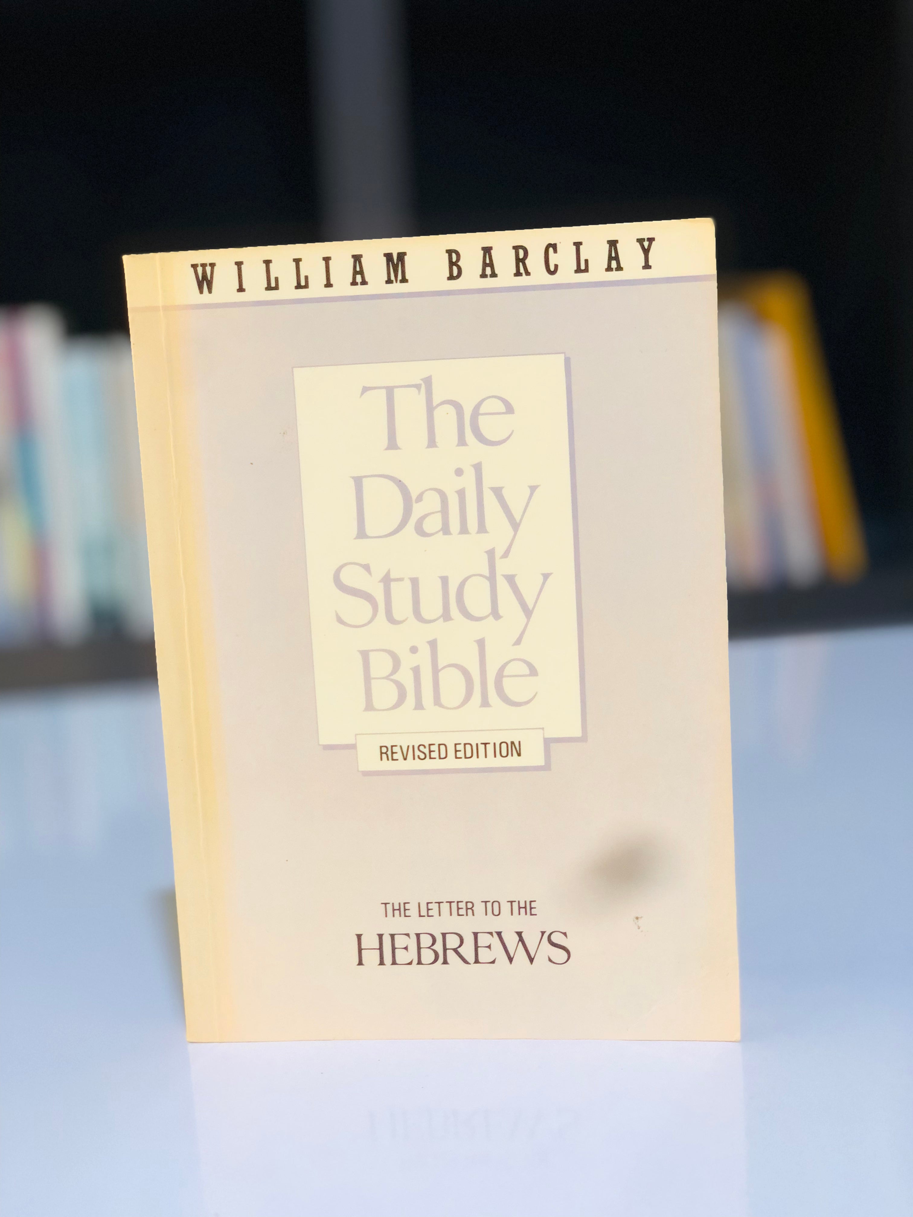 The Daily Study Bible: The Letter to the Hebrews