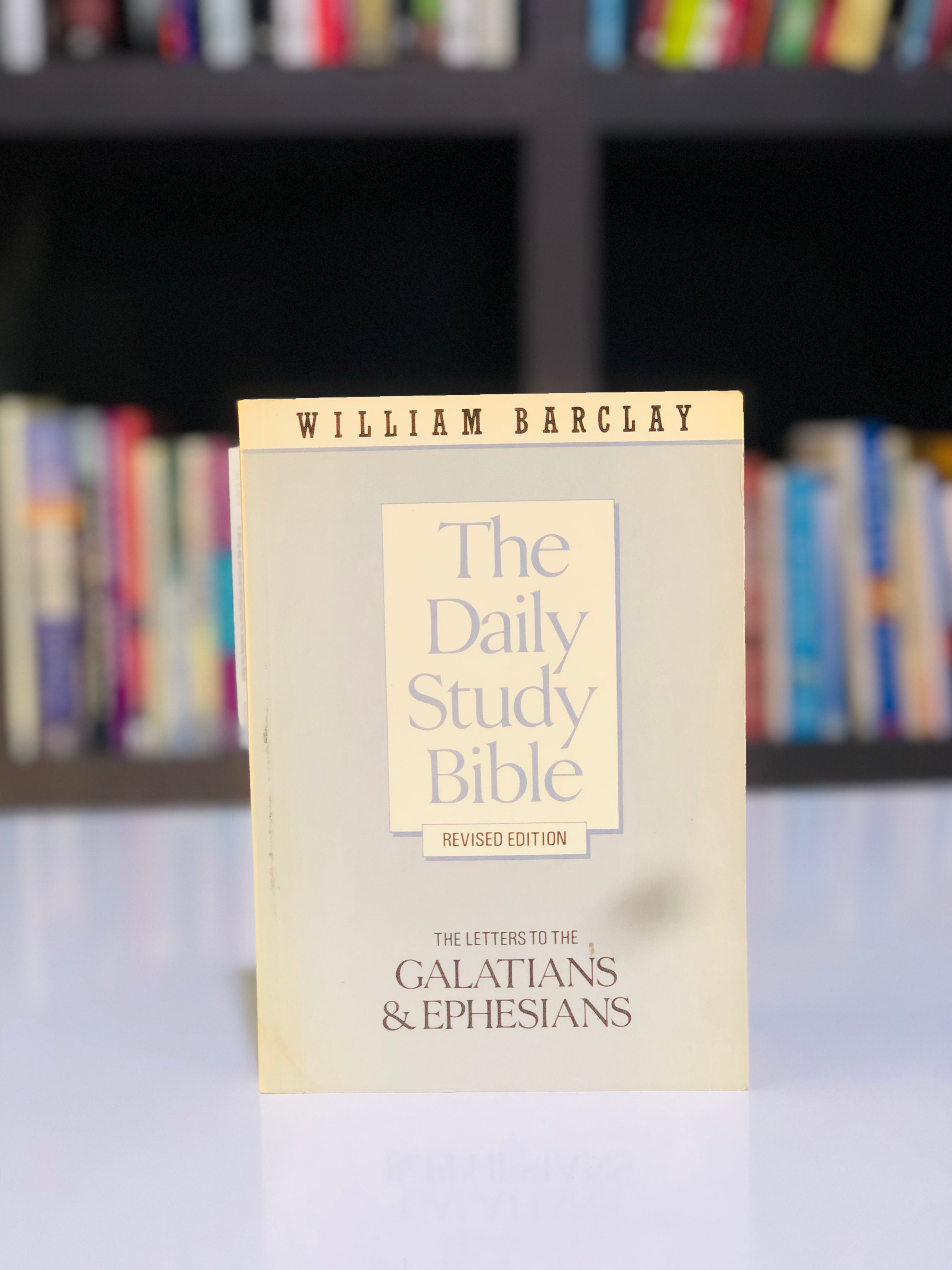The daily study bible: The letters to the Galatians & Ephesians