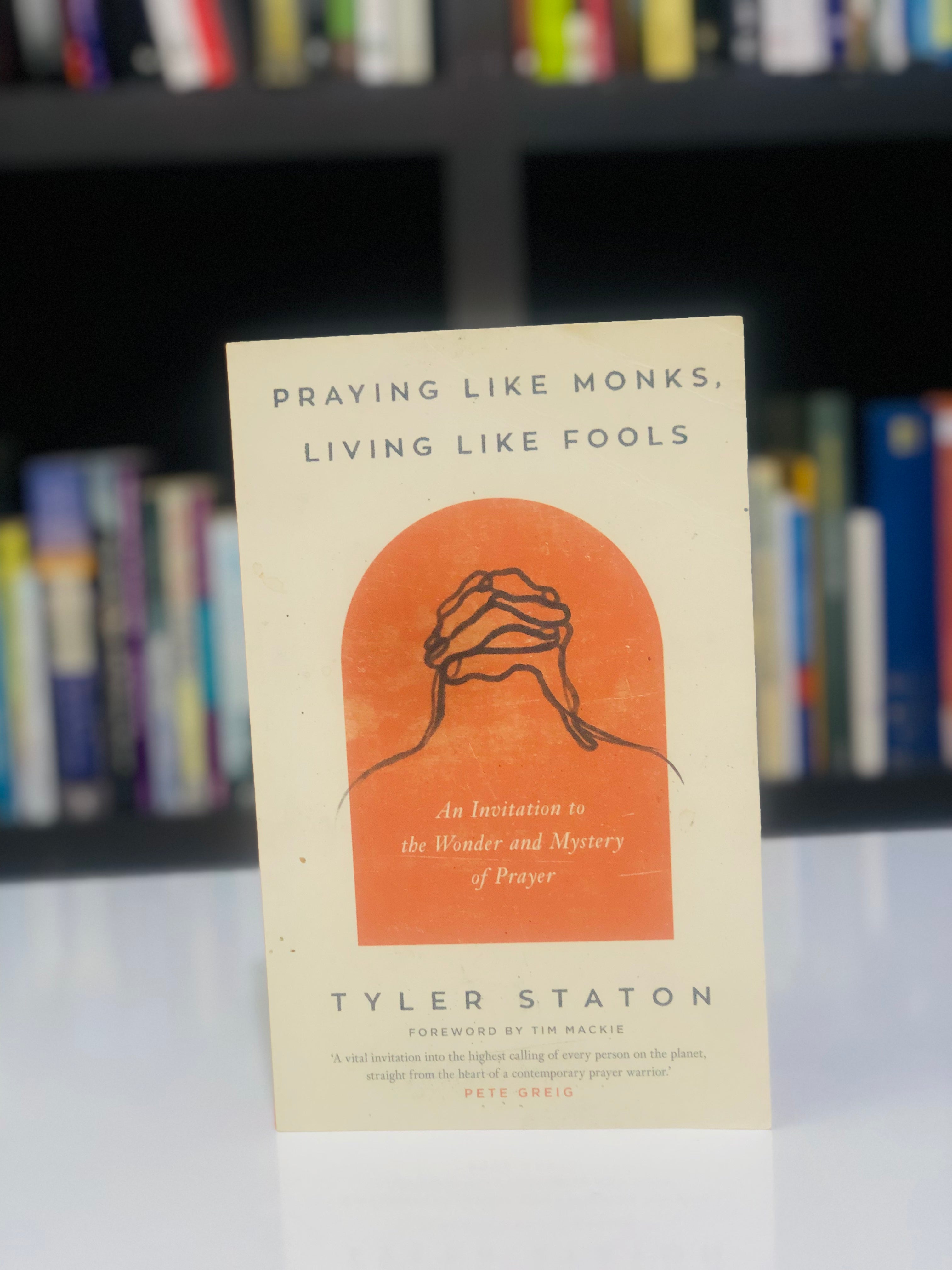 Praying Like Monks, Living Like Fools