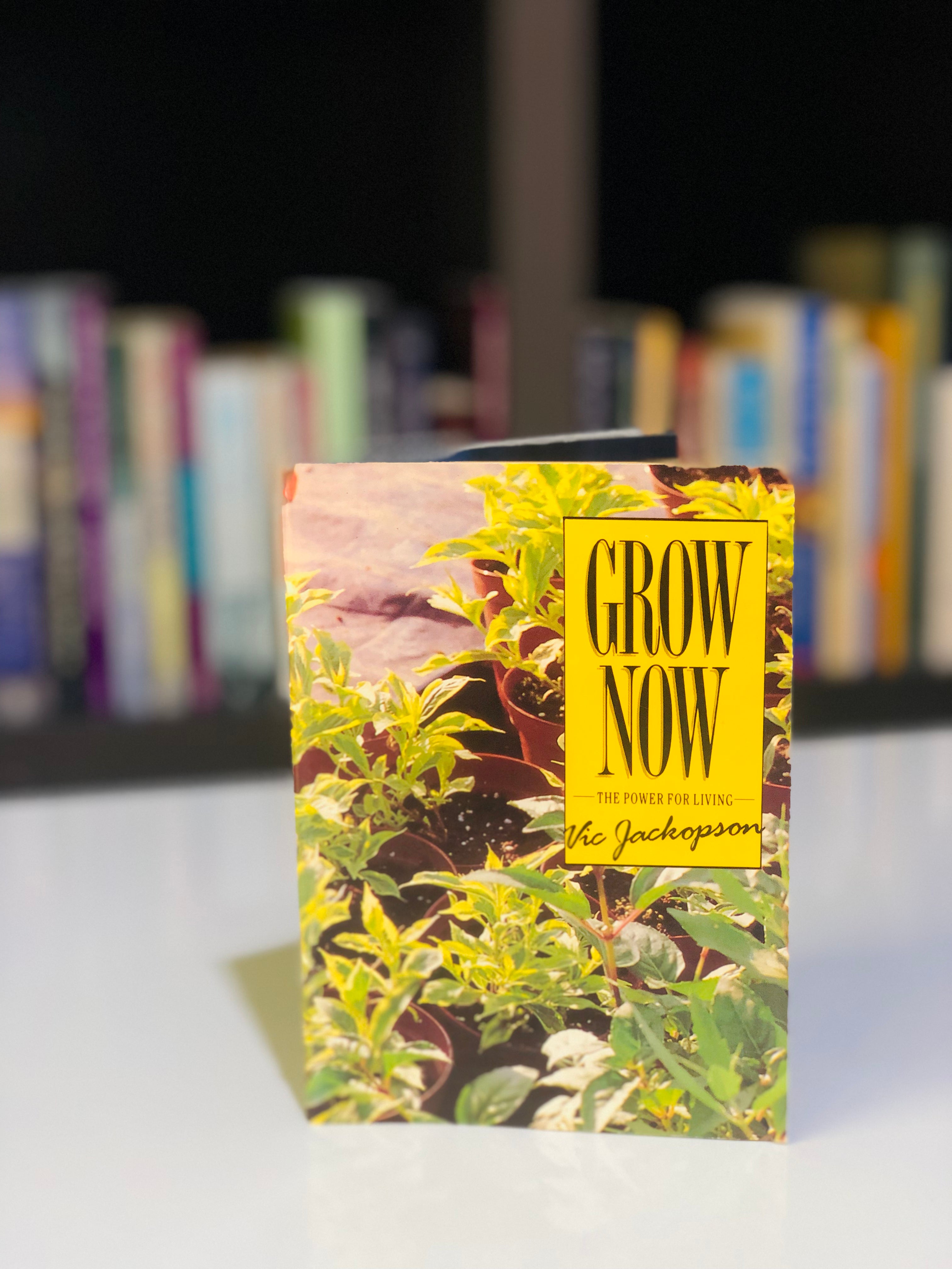 Grow Now: The power for living
