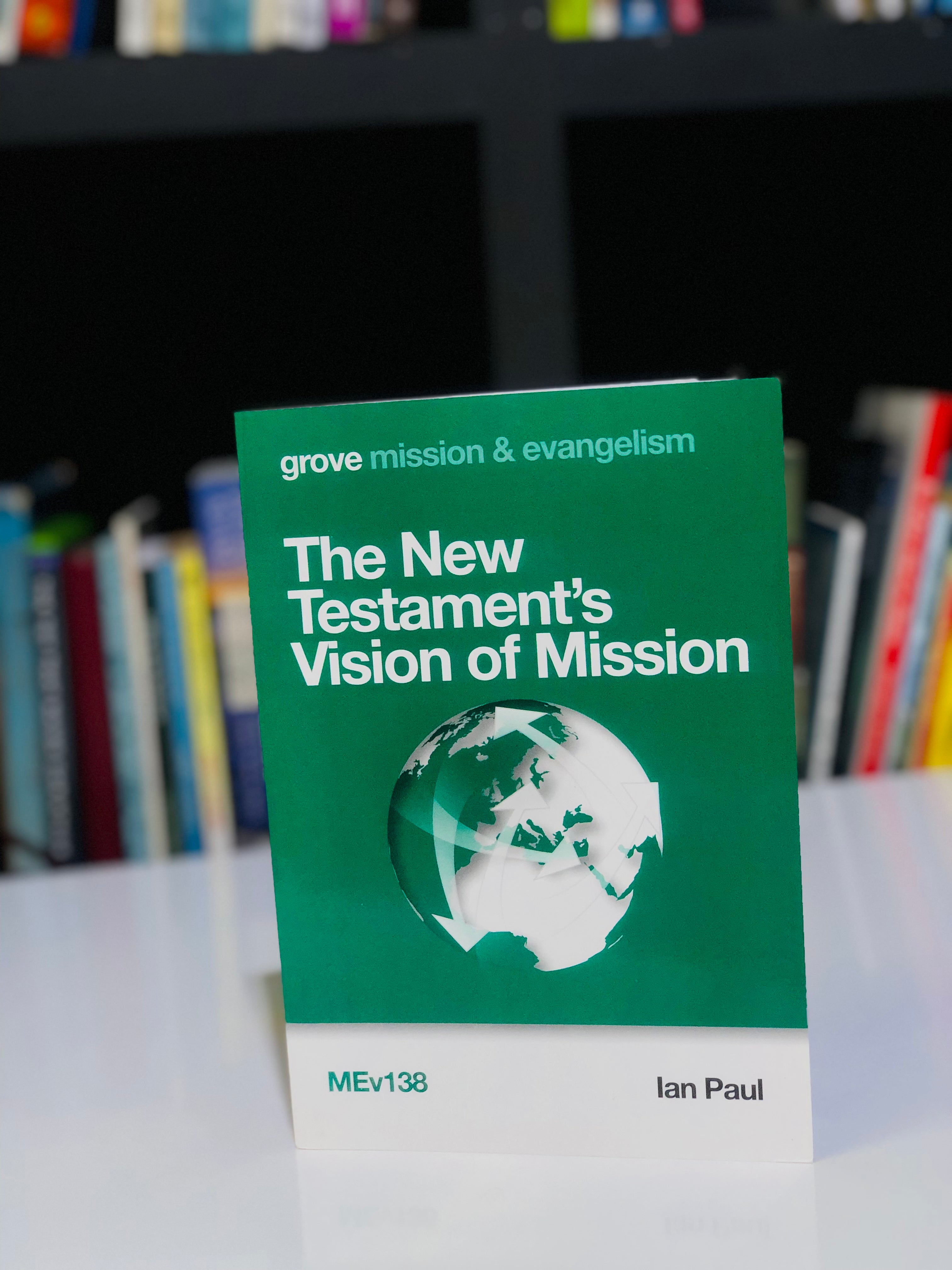 The New Testament's Vision of Mission