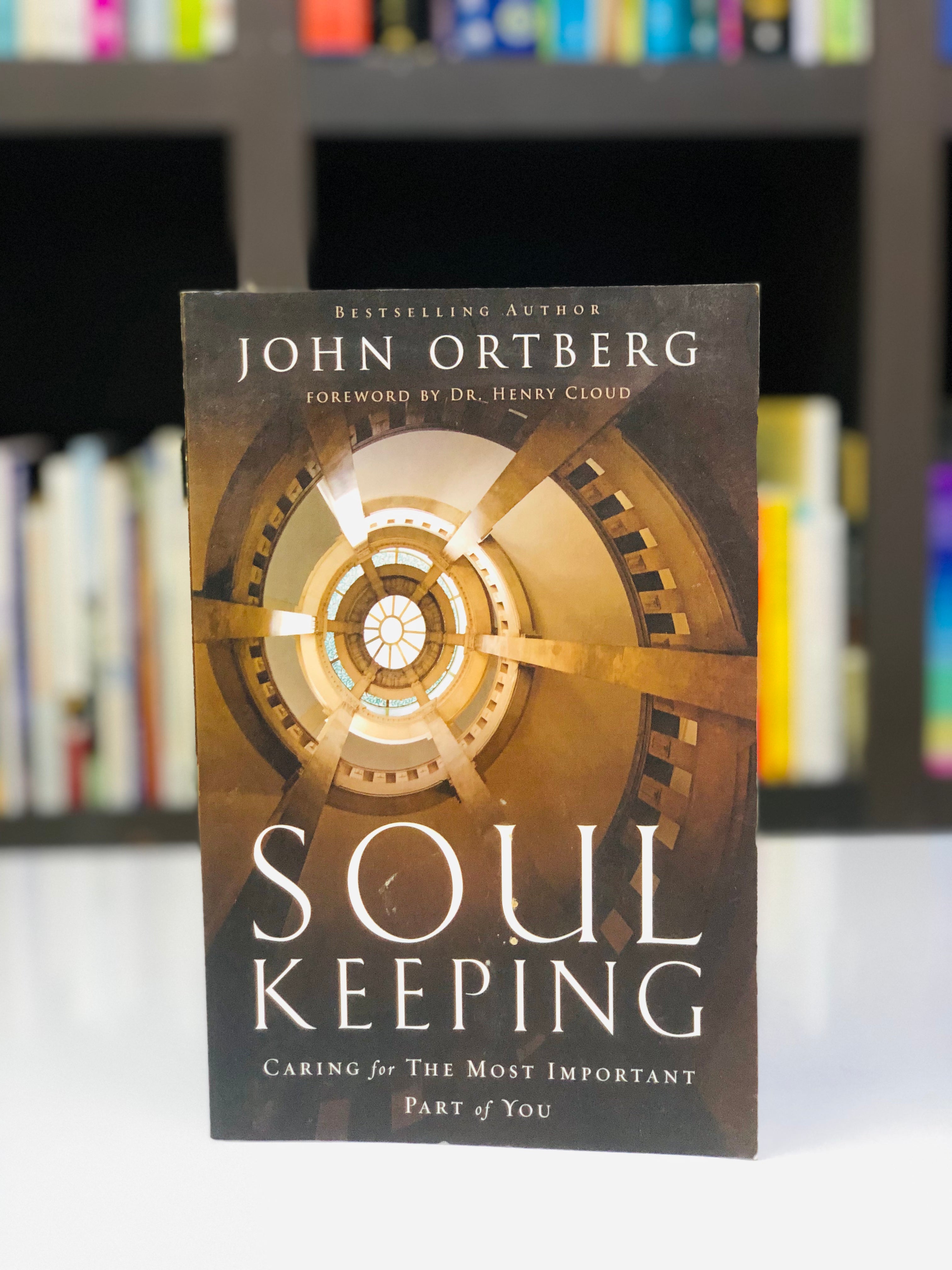 Soul keeping: caring for the most important part of you