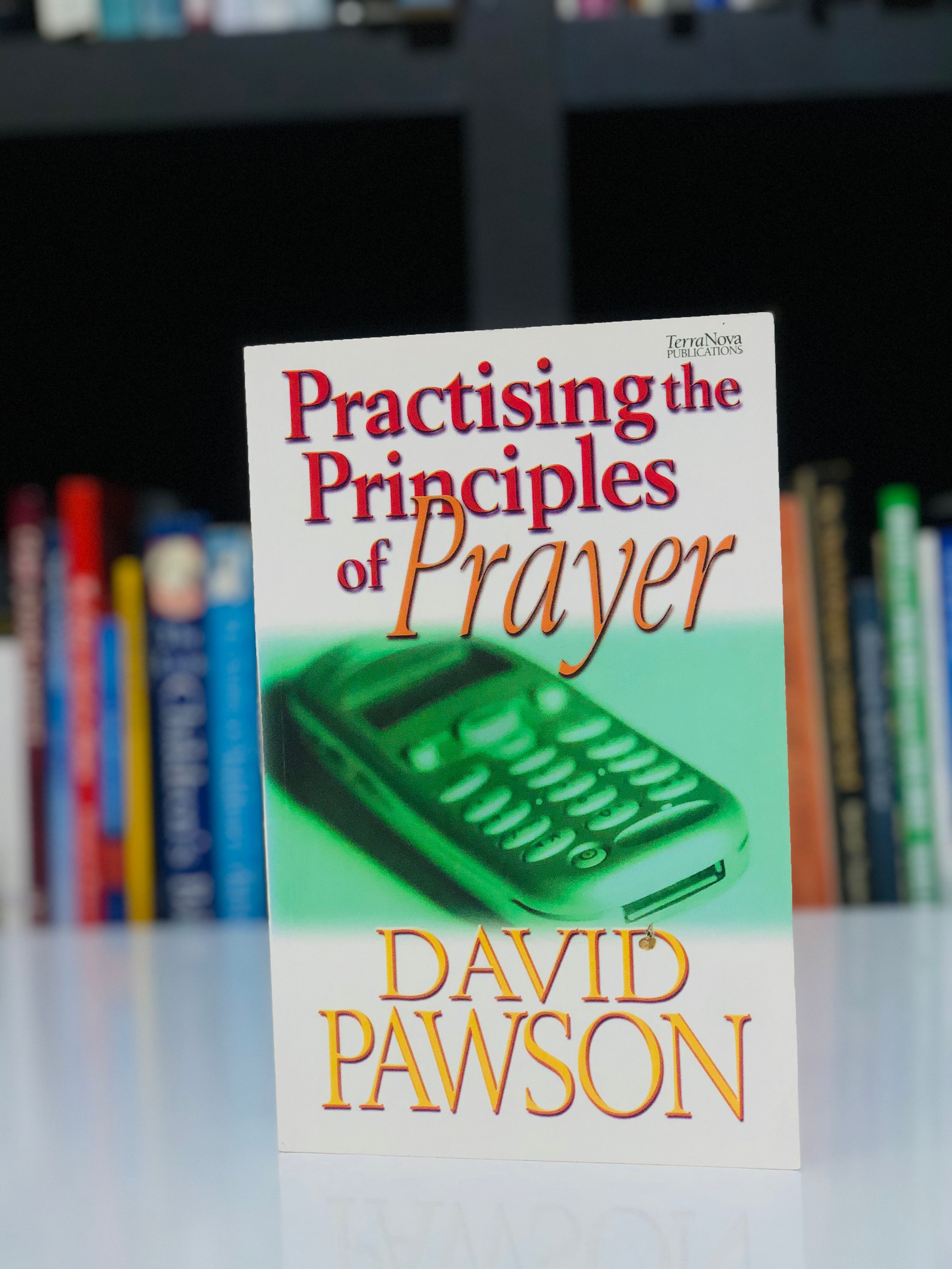 Practising the Principles of Prayer