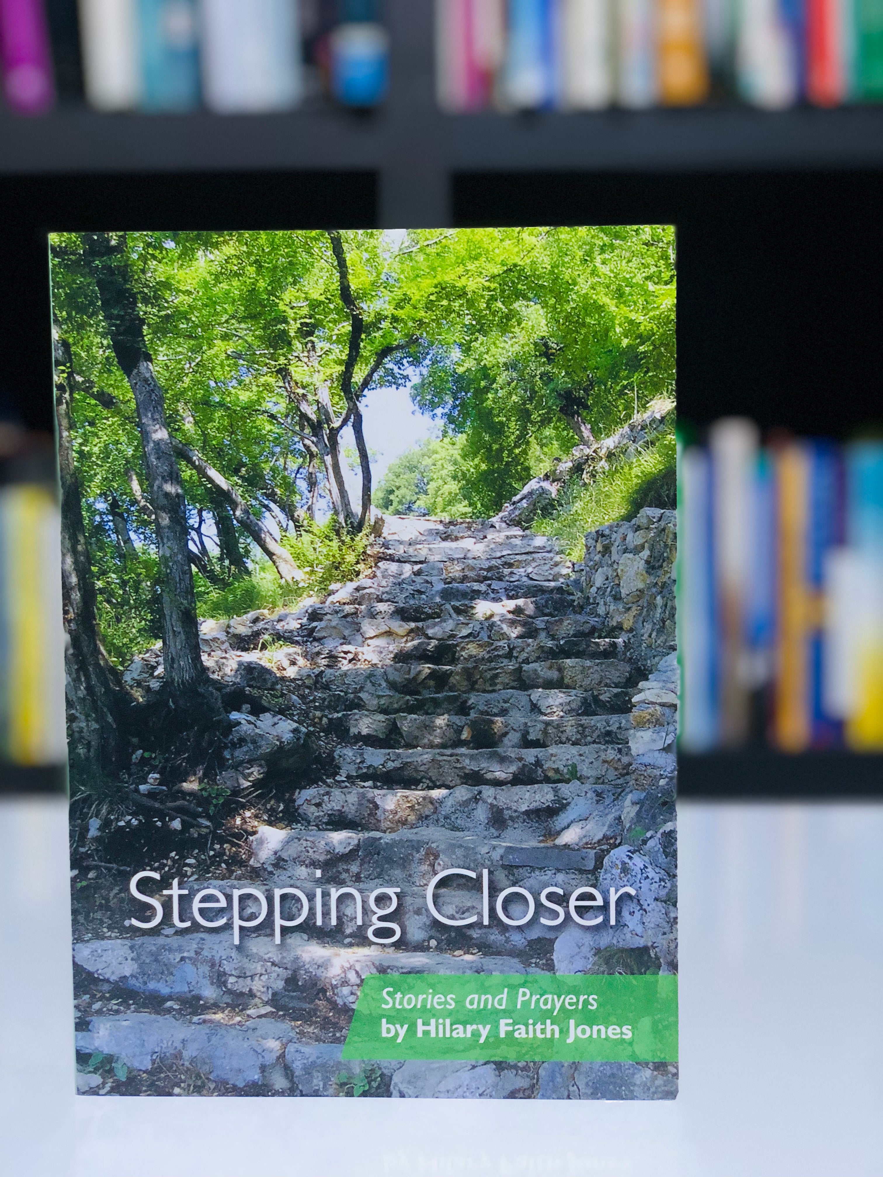 Stepping Closer: Stories and Prayers