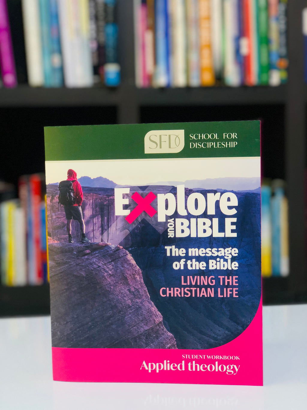 Explore your bible( Student workbook,Applied Theology)