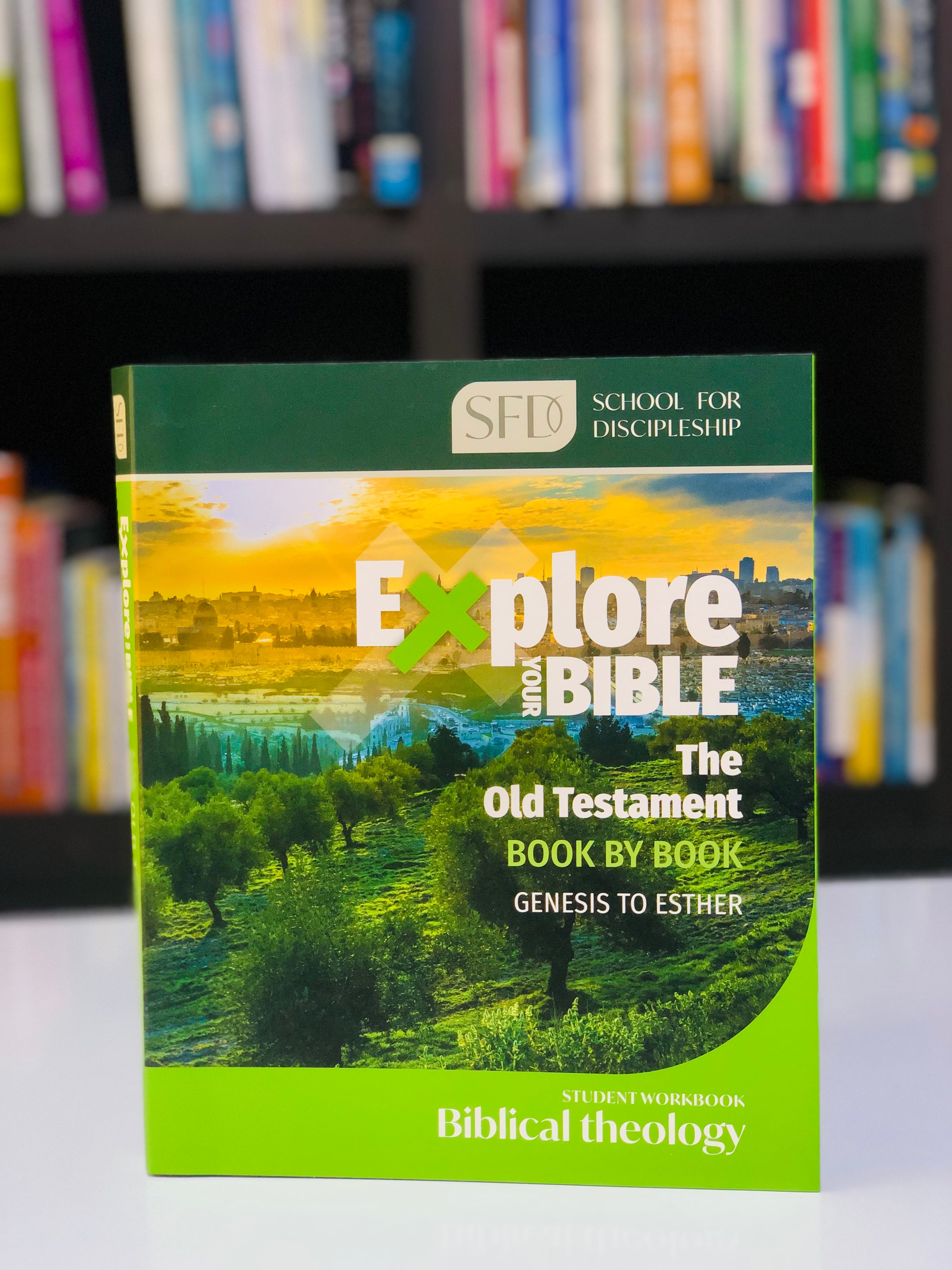 Explore your bible: The old testament(Genesis to Esther)