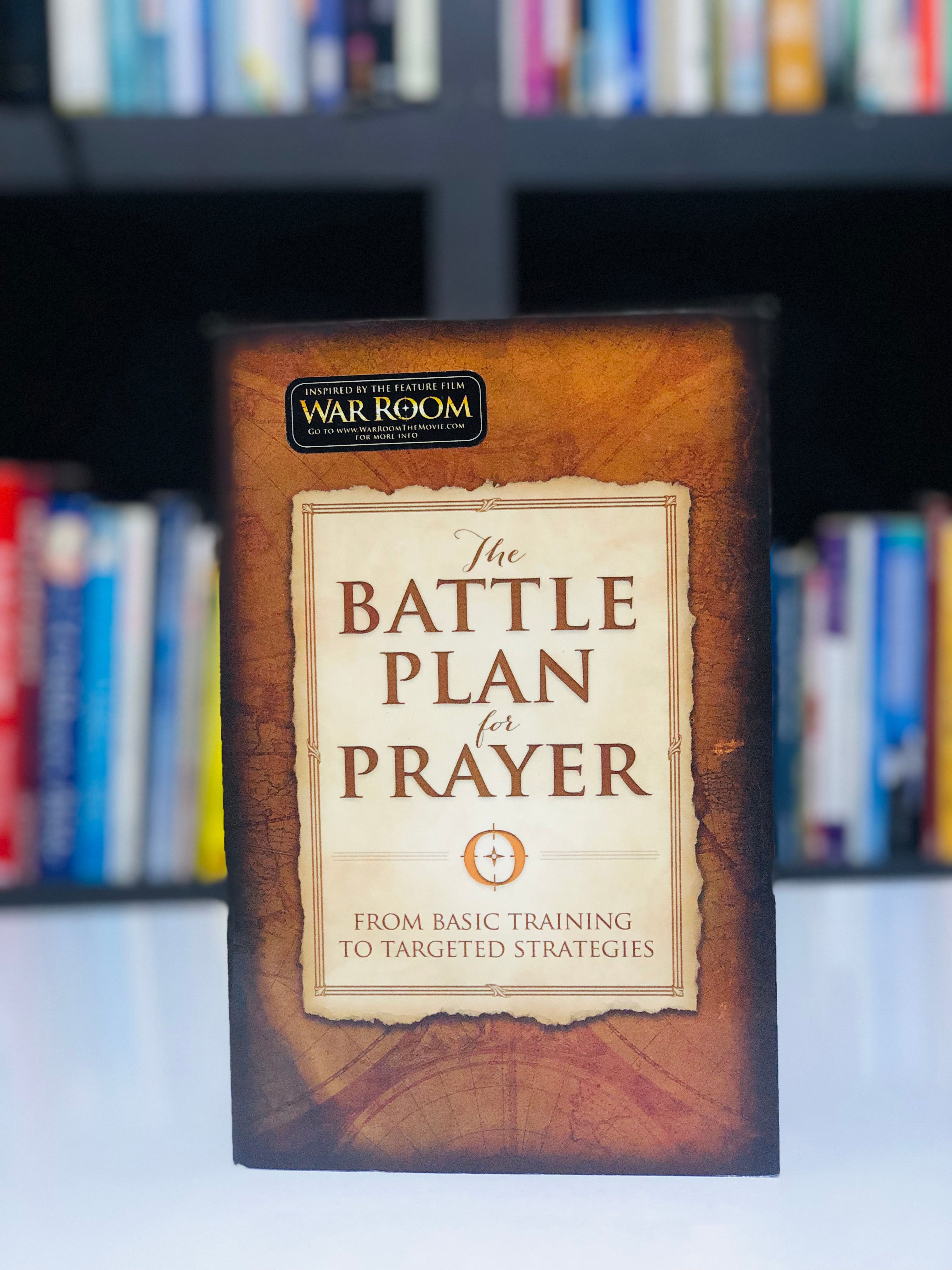 The Battle Plan for Prayer: From Basic To Targeted Strategies