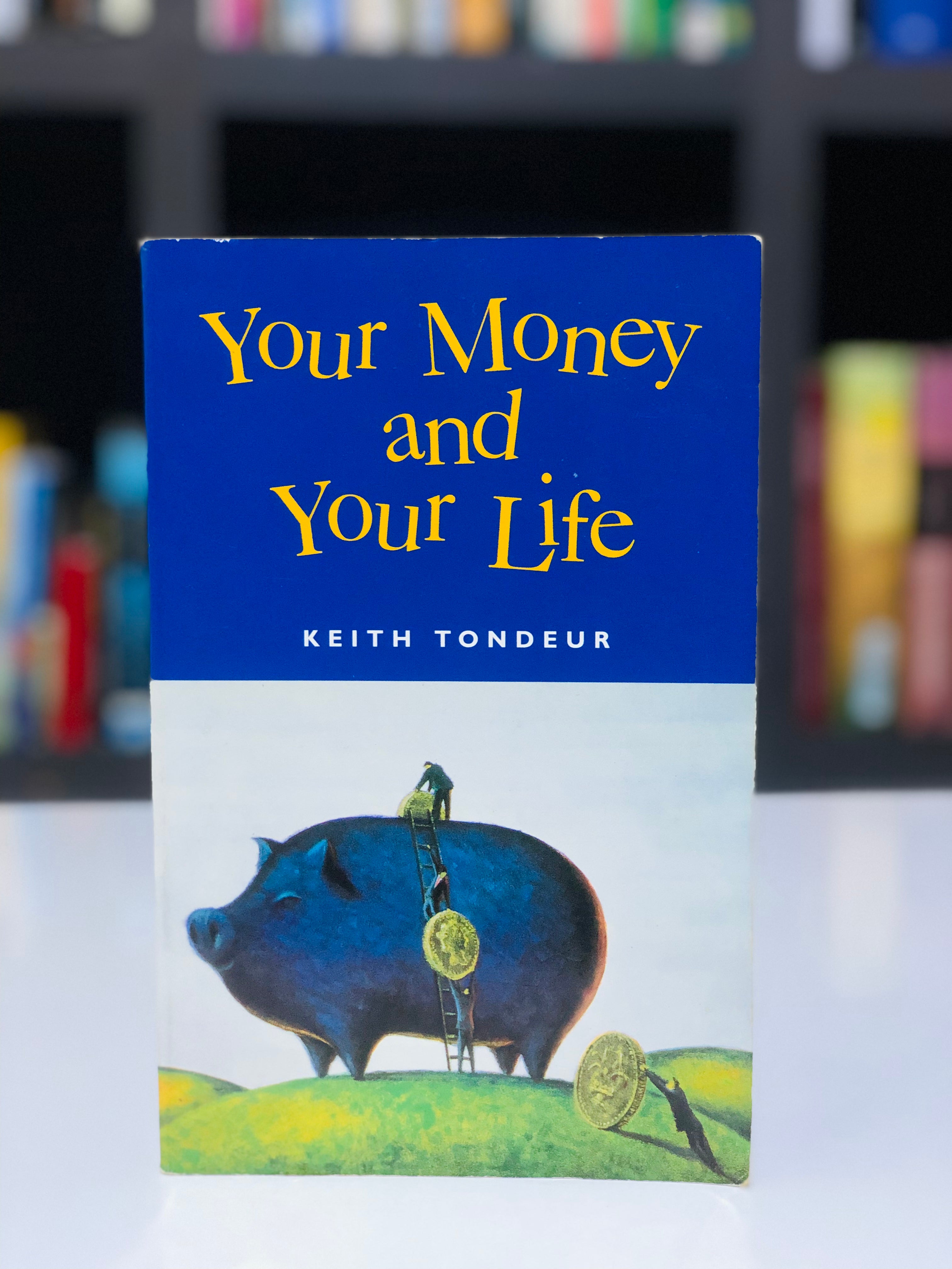 Your Money and Your Life : Learning How to Handle Money God's Way