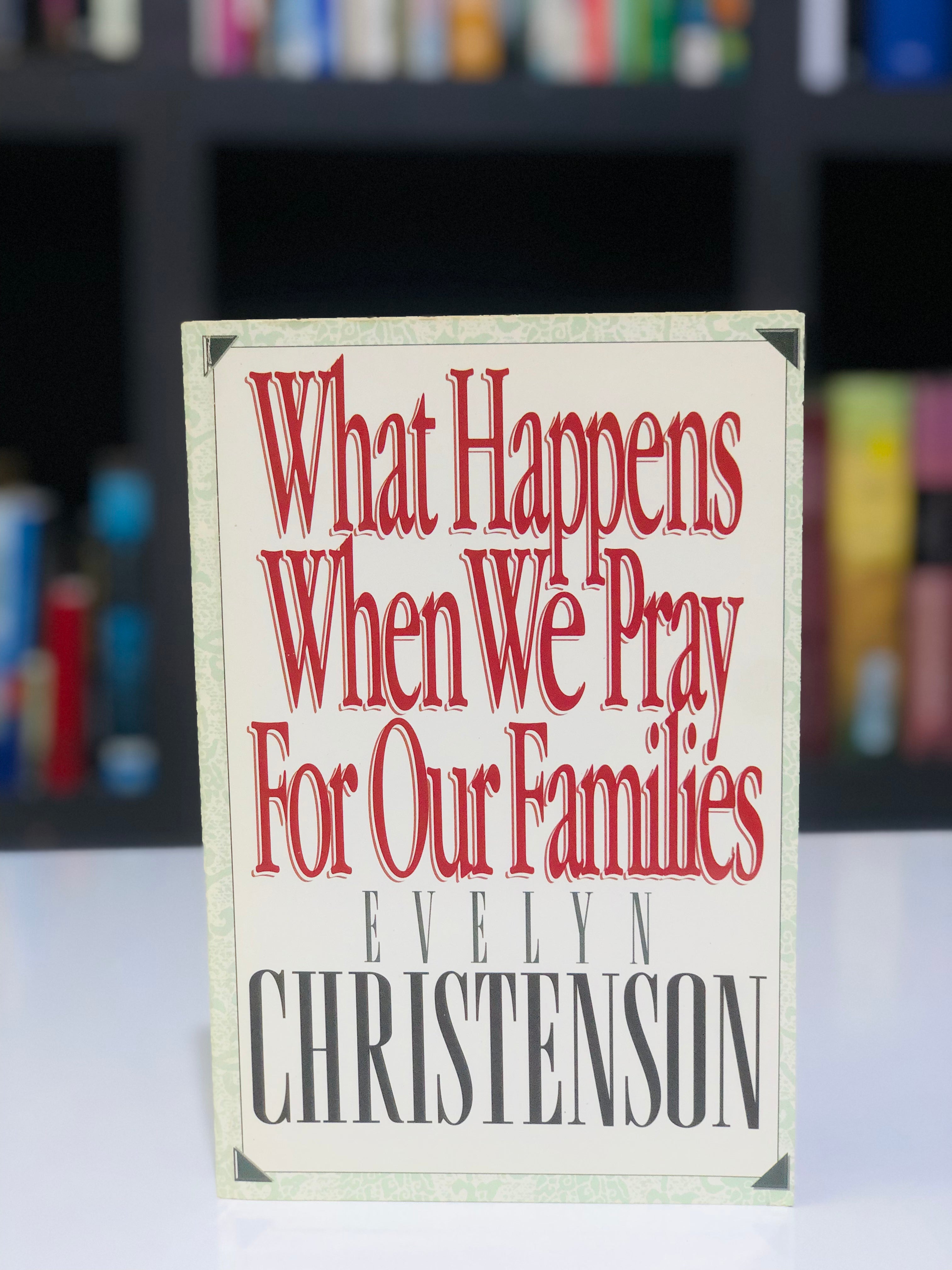 What Happens When We Pray for Our Families