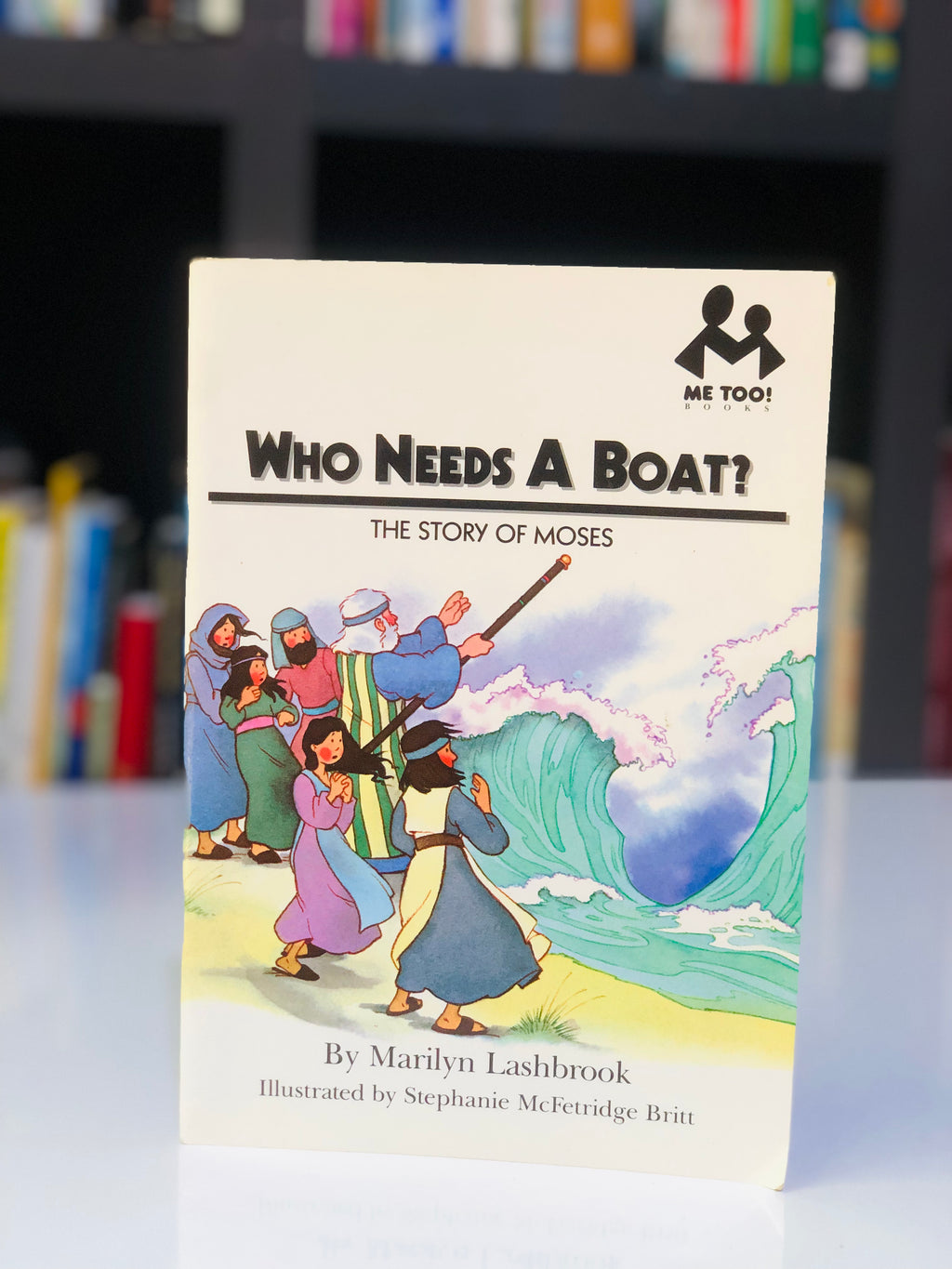 Who Needs a Boat?: The Story of Moses (Me Too)
