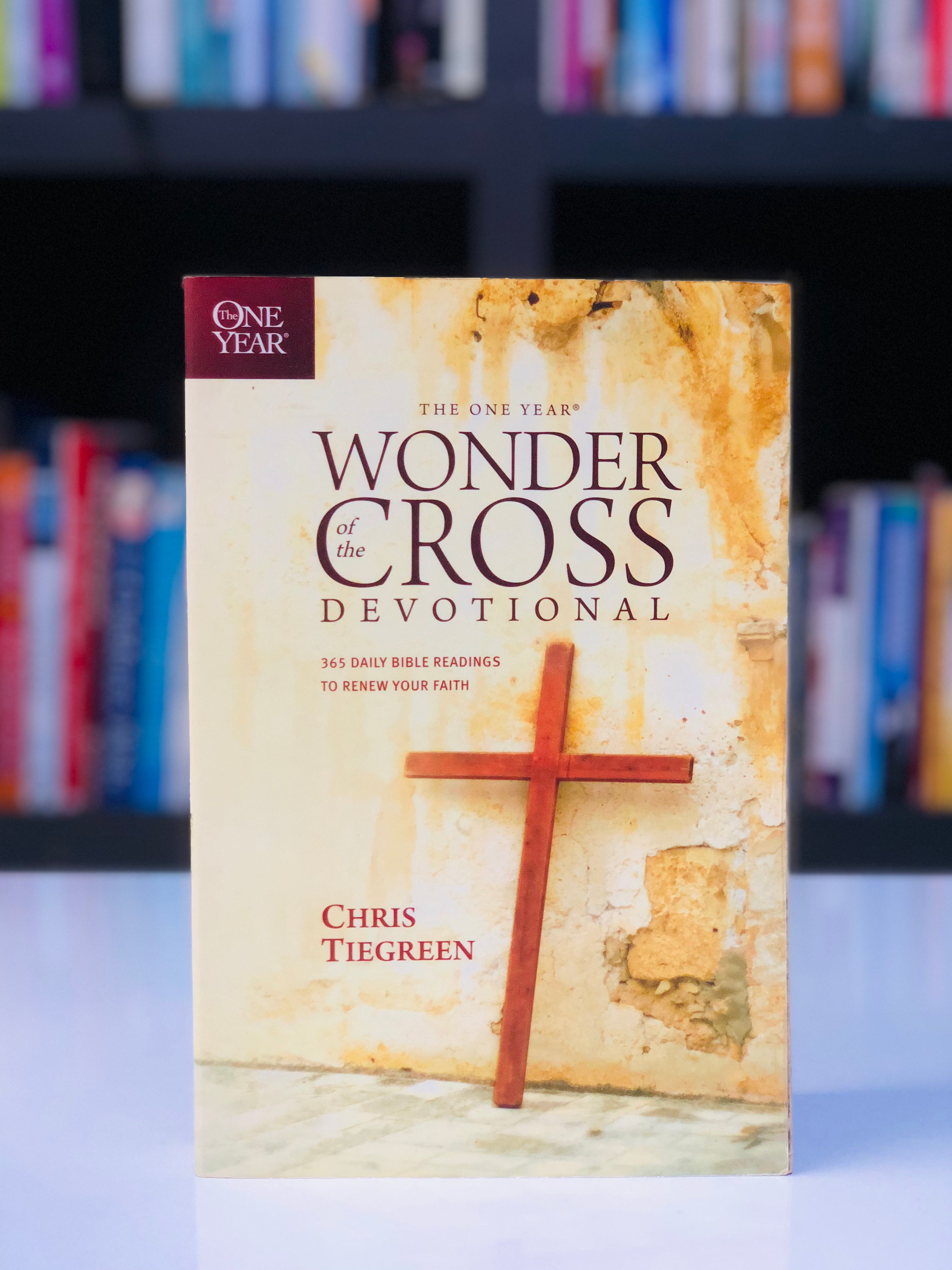 The One Year Wonder of the Cross Devotional: 365 Daily Bible Readings to Renew Your Faith (One Year Book)