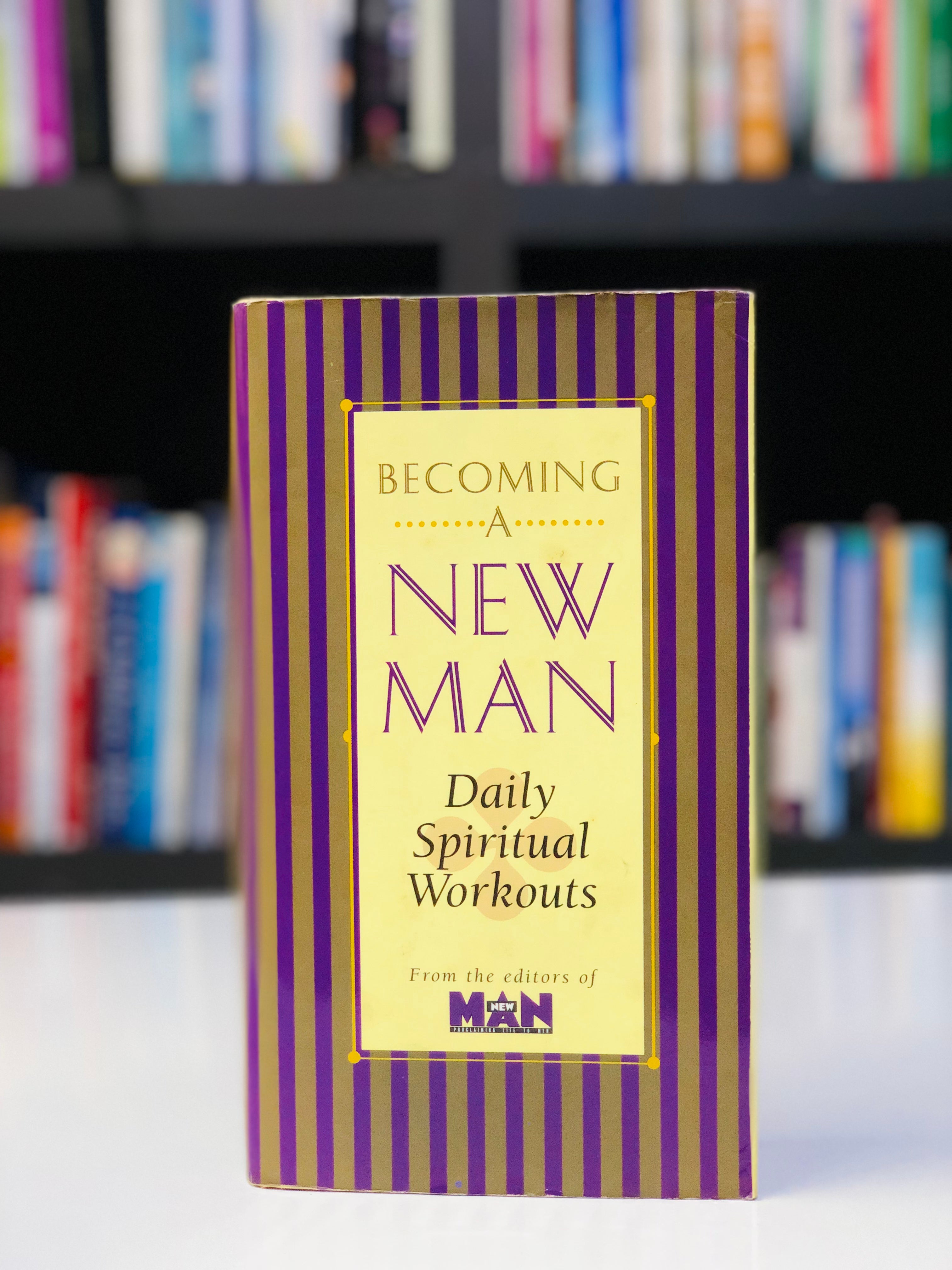 Becoming A New Man Devotional: Daily spiritual workouts
