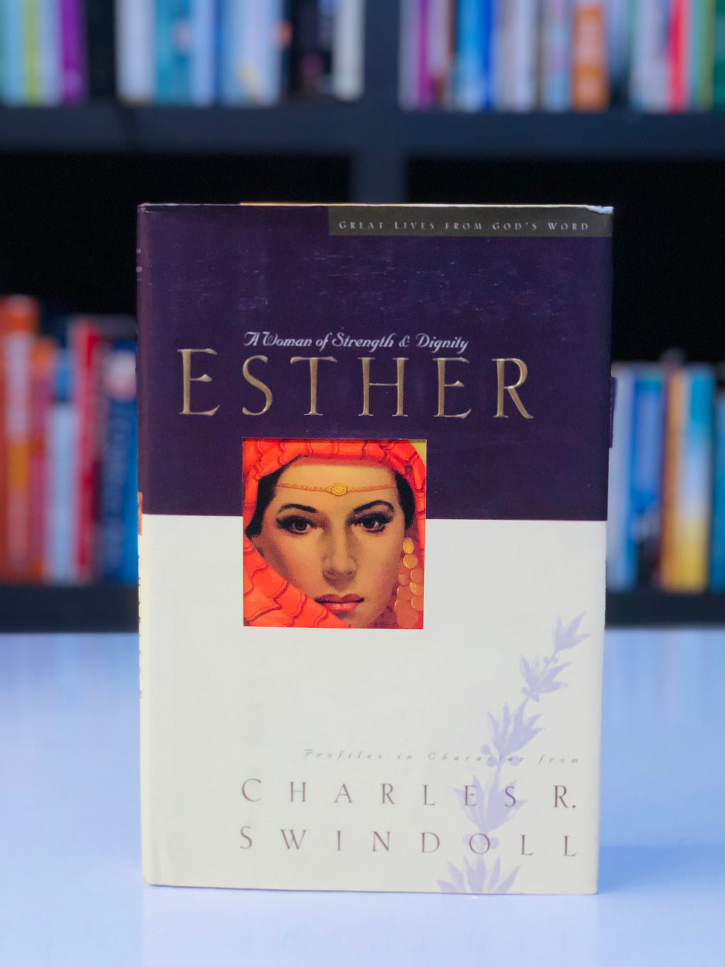 Esther: A Woman of Strength & Dignity (Great Lives from God's Word, Vol. 2)