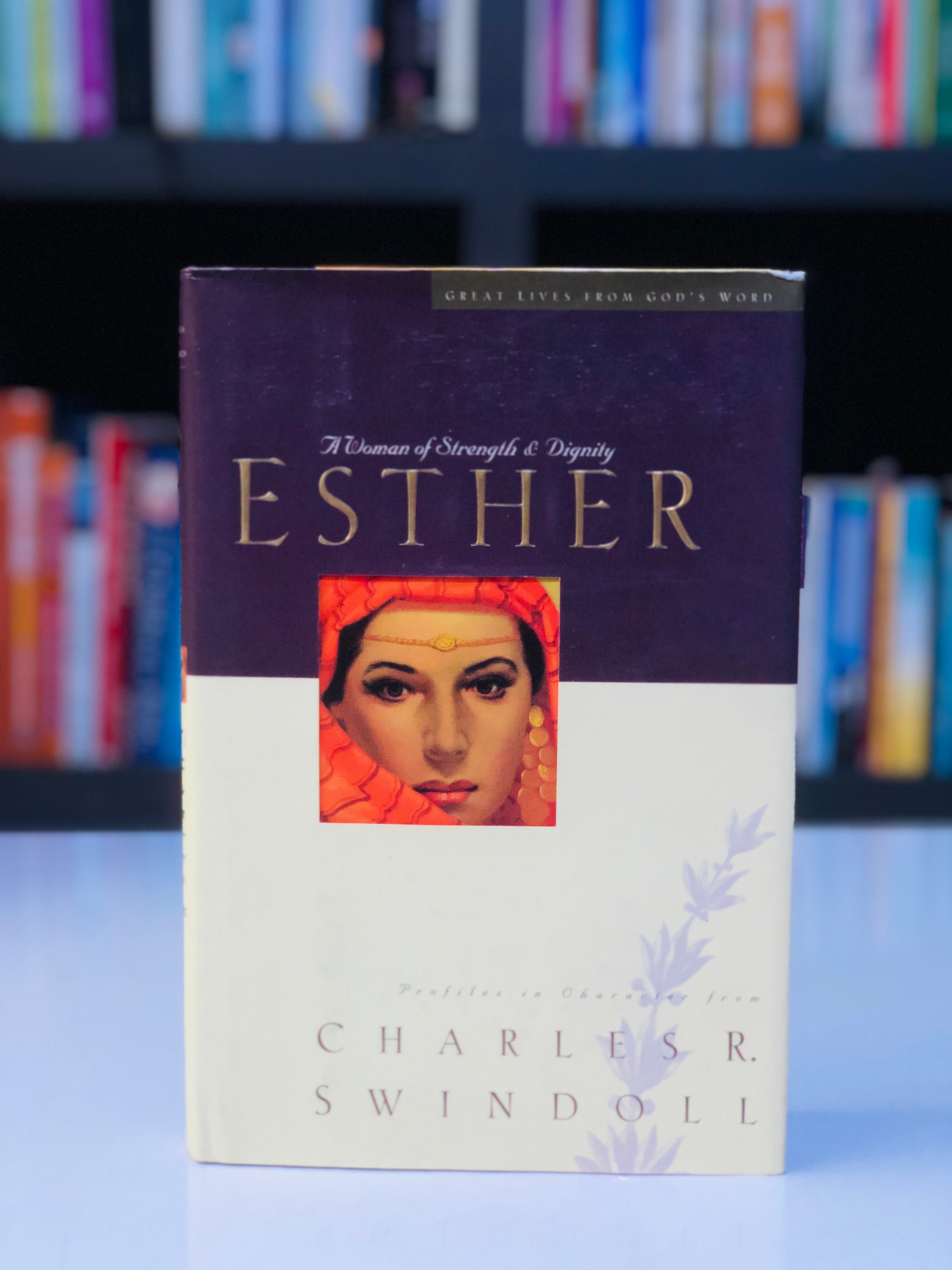 Esther: A Woman of Strength & Dignity (Great Lives from God's Word, Vol. 2)