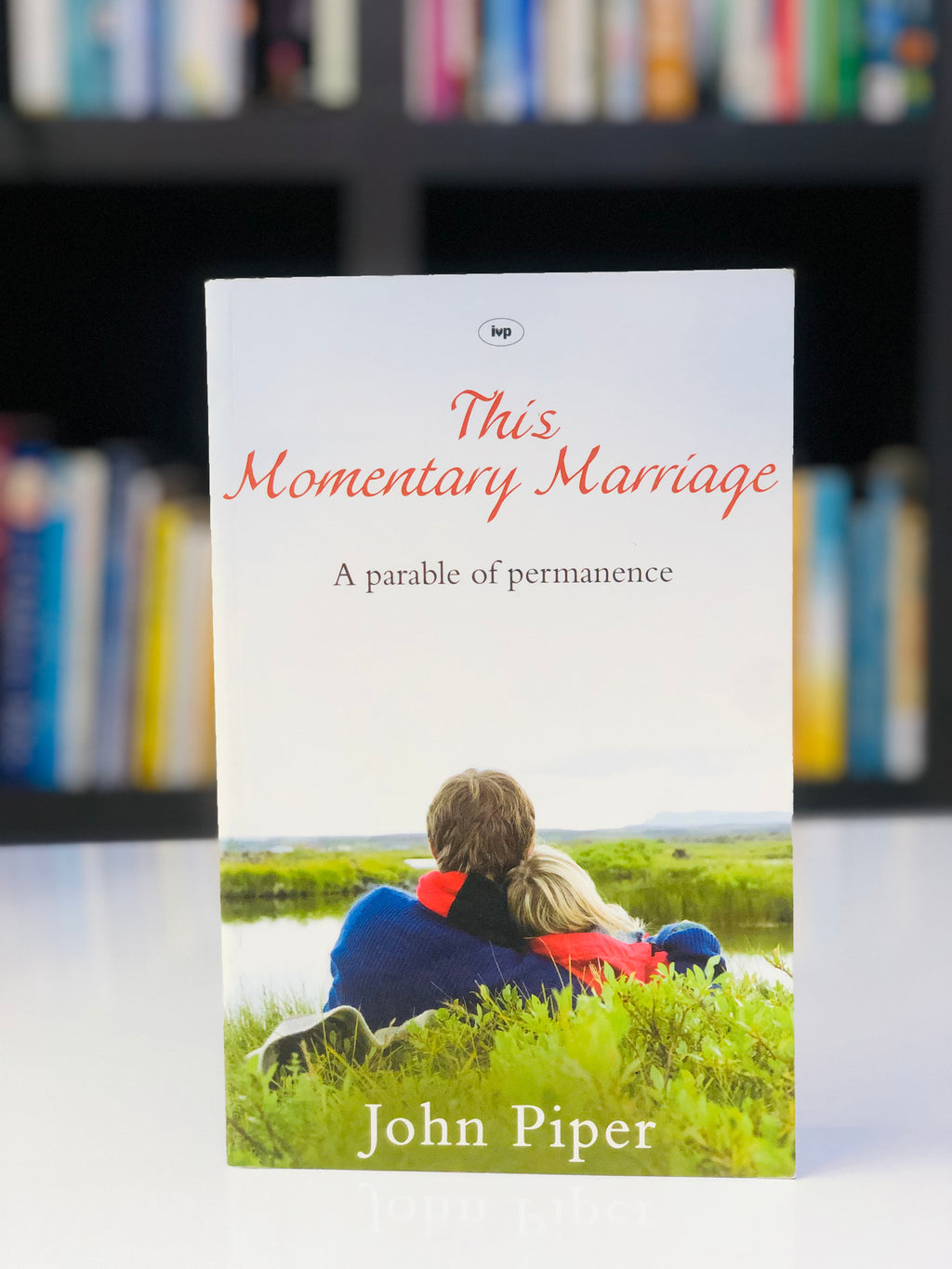 This Momentary Marriage: A Parable of Permanence