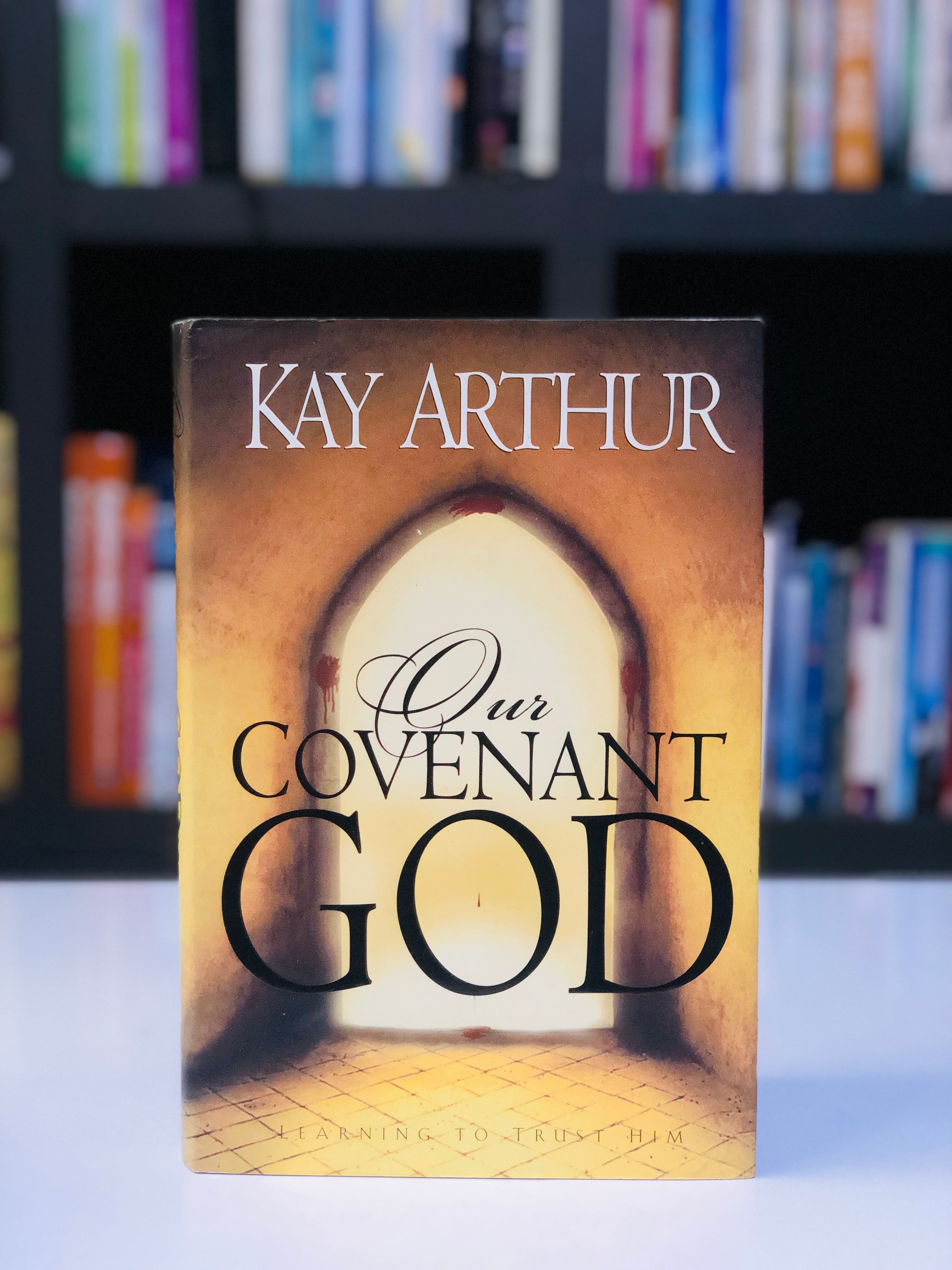 Our Covenant God: Learning to Trust Him