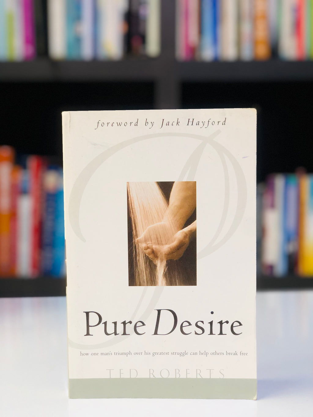 Pure Desire: Helping People Break Free from Sexual Struggles