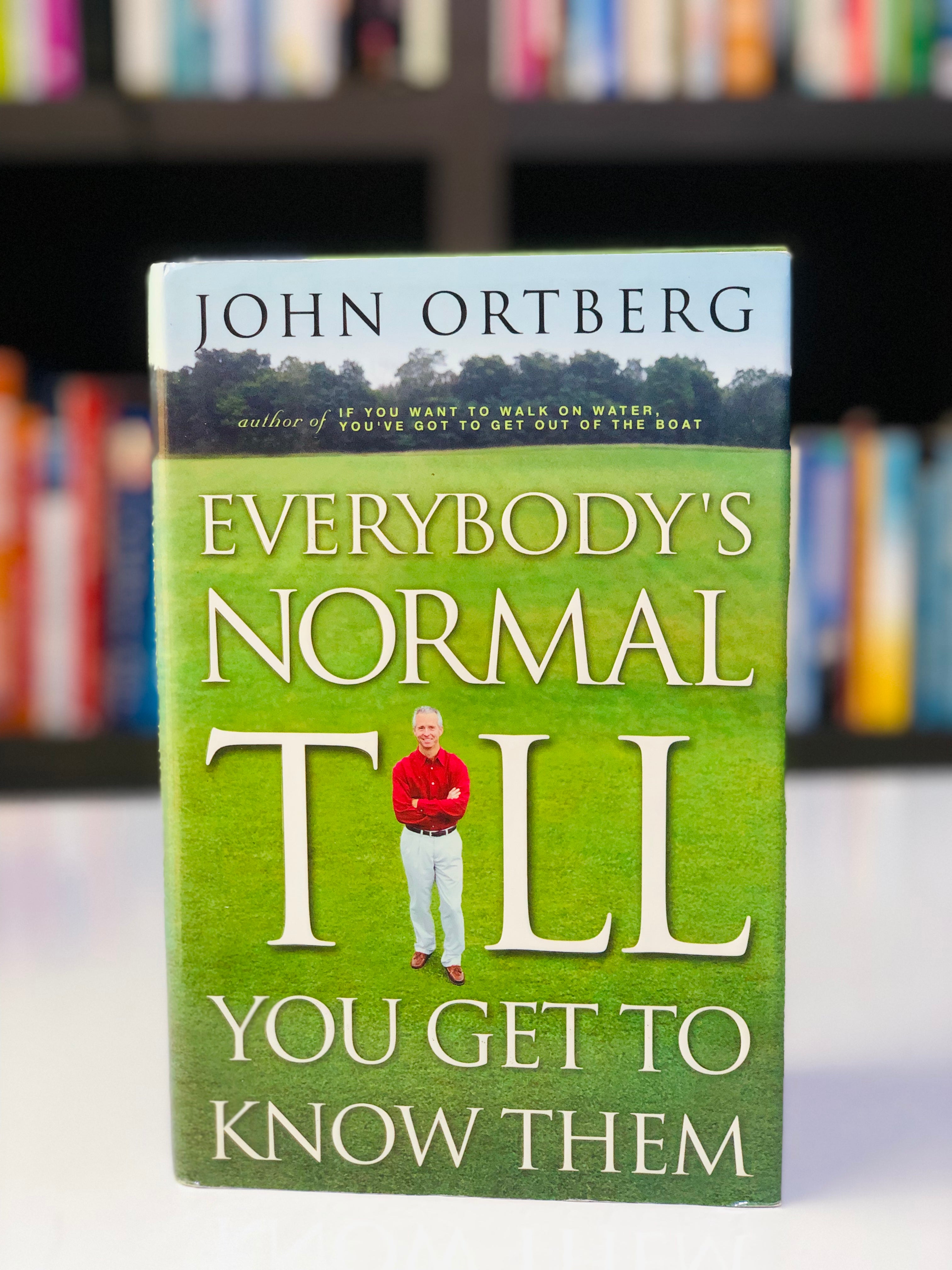 Everybody's Normal Till You Get to Know Them