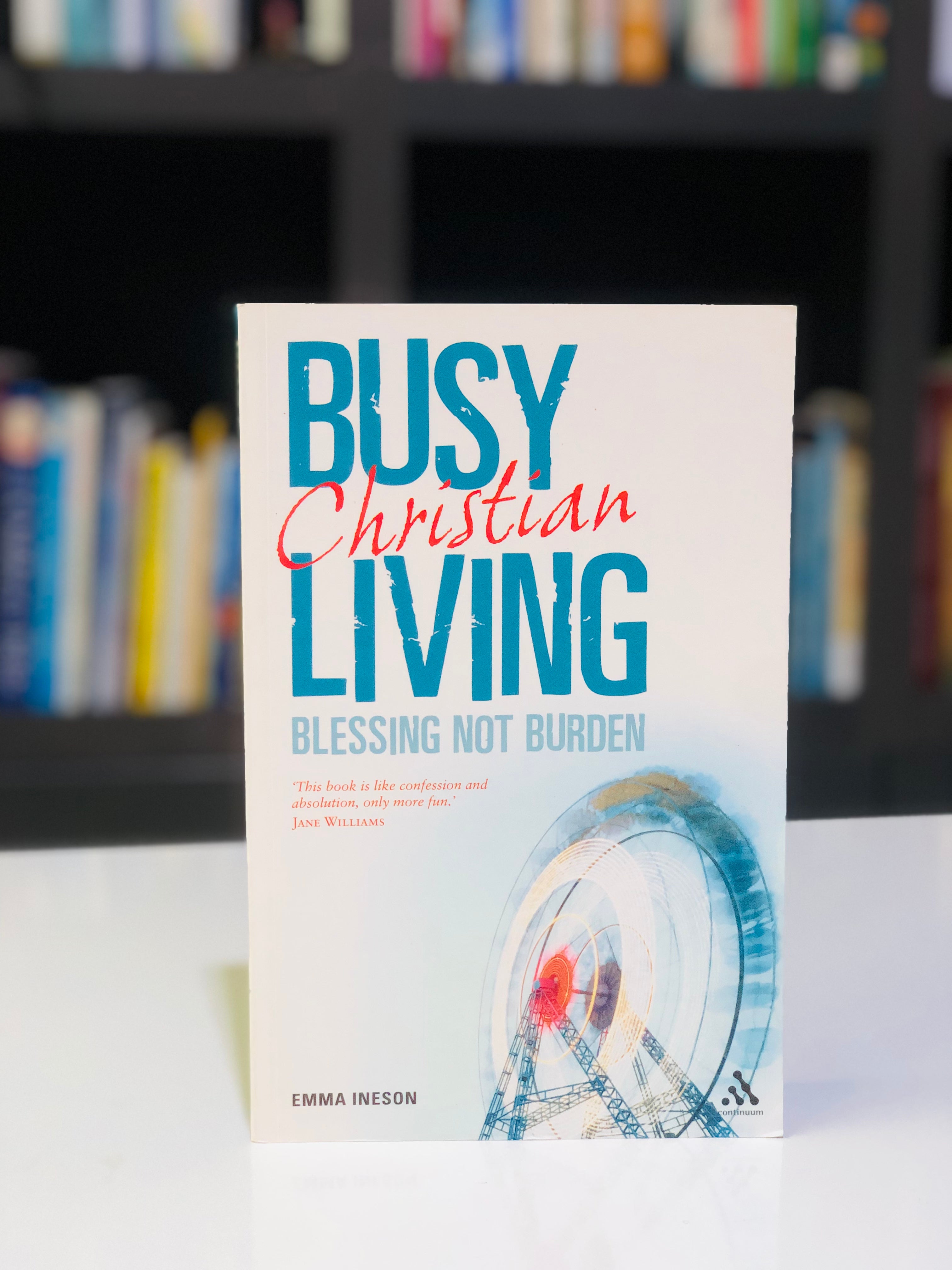 Busy Living: Blessing not Burden