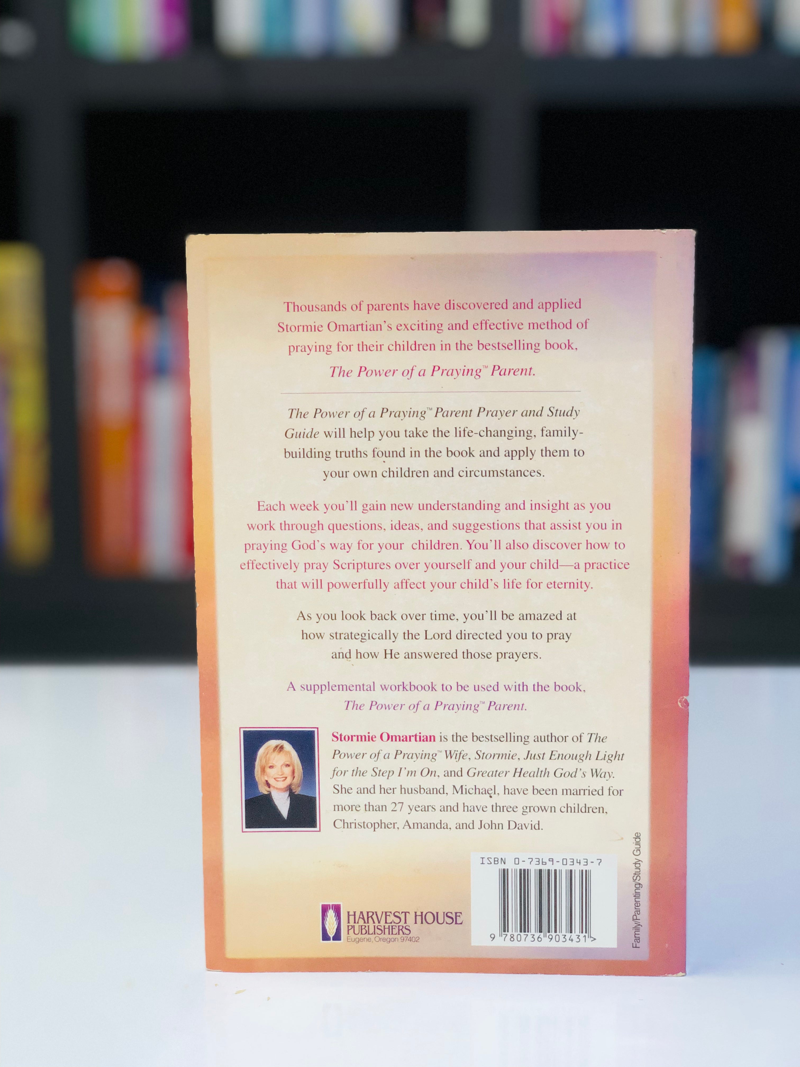 The Power of a Praying Parent : Prayer and Study Guide