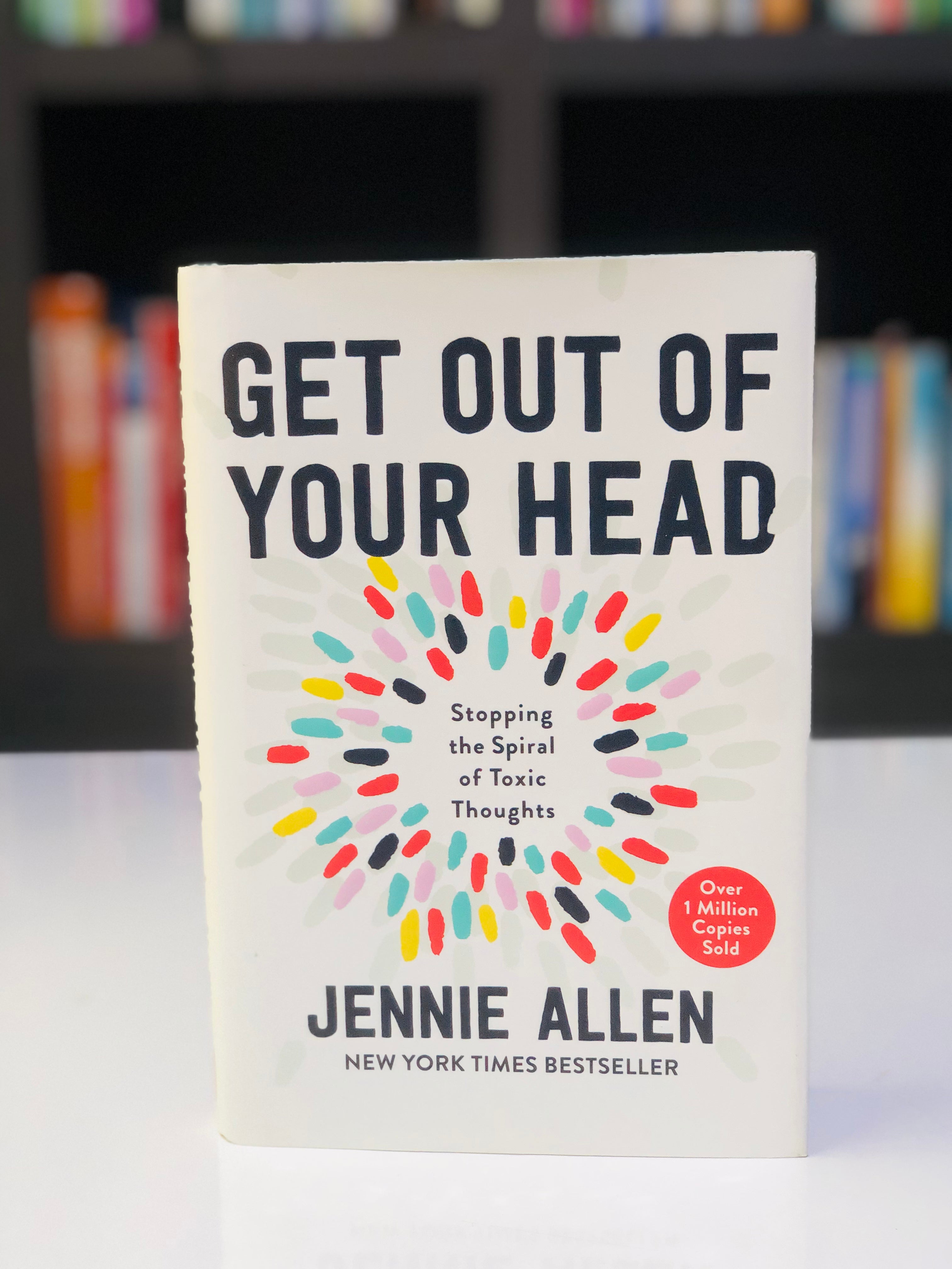 Get Out of Your Head: Stopping the Spiral of Toxic Thoughts