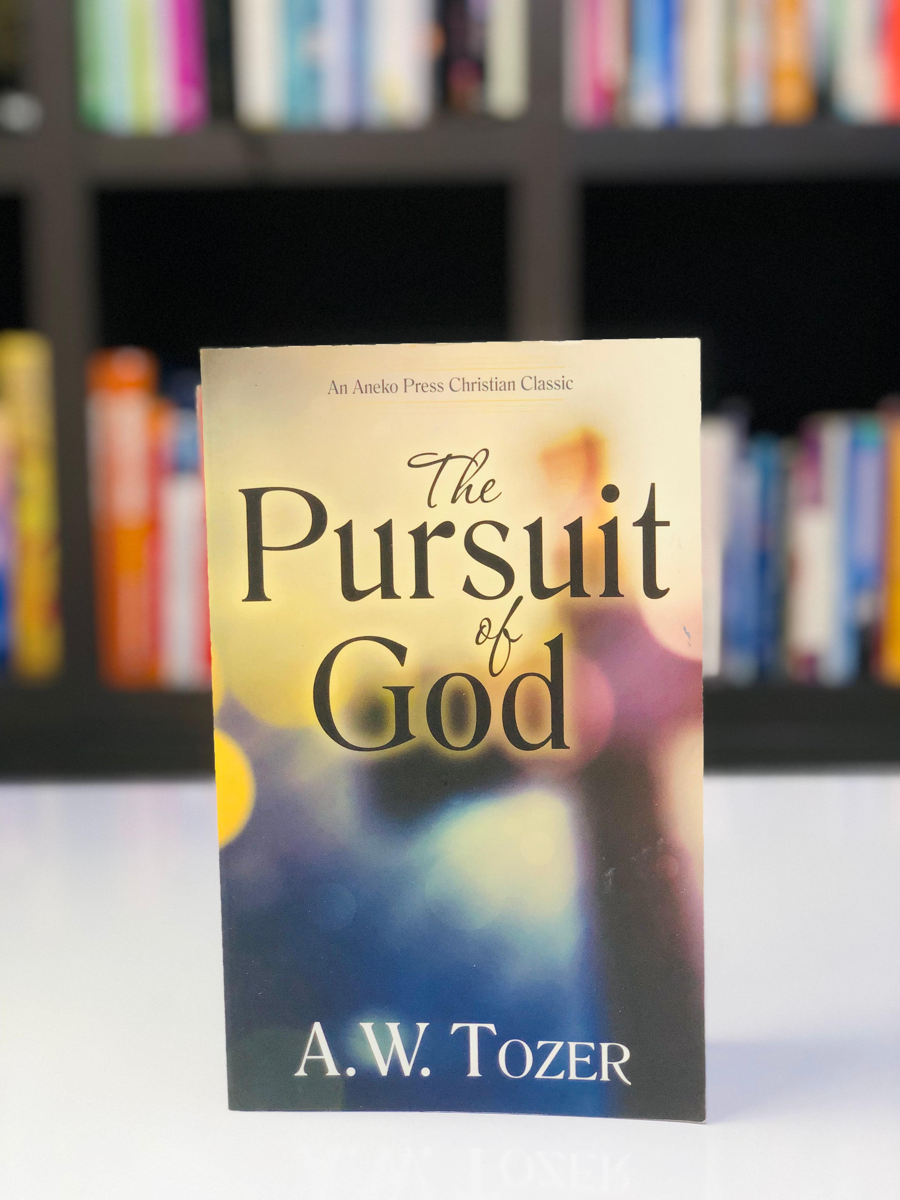 The Pursuit of God: Updated Edition