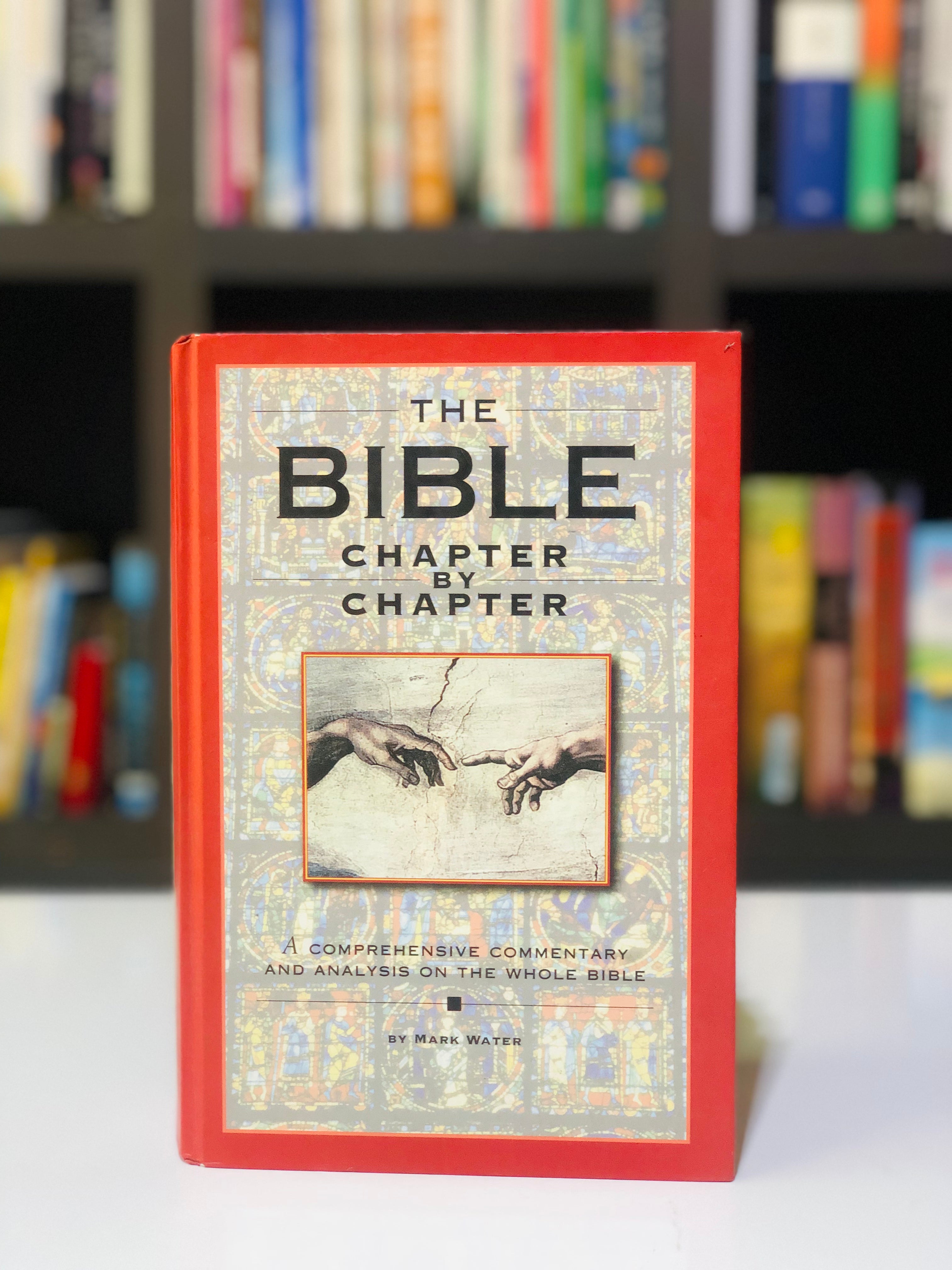 The Bible Chapter by Chapter: A Comprehensive Commentary and Analysis on the Whole Bible