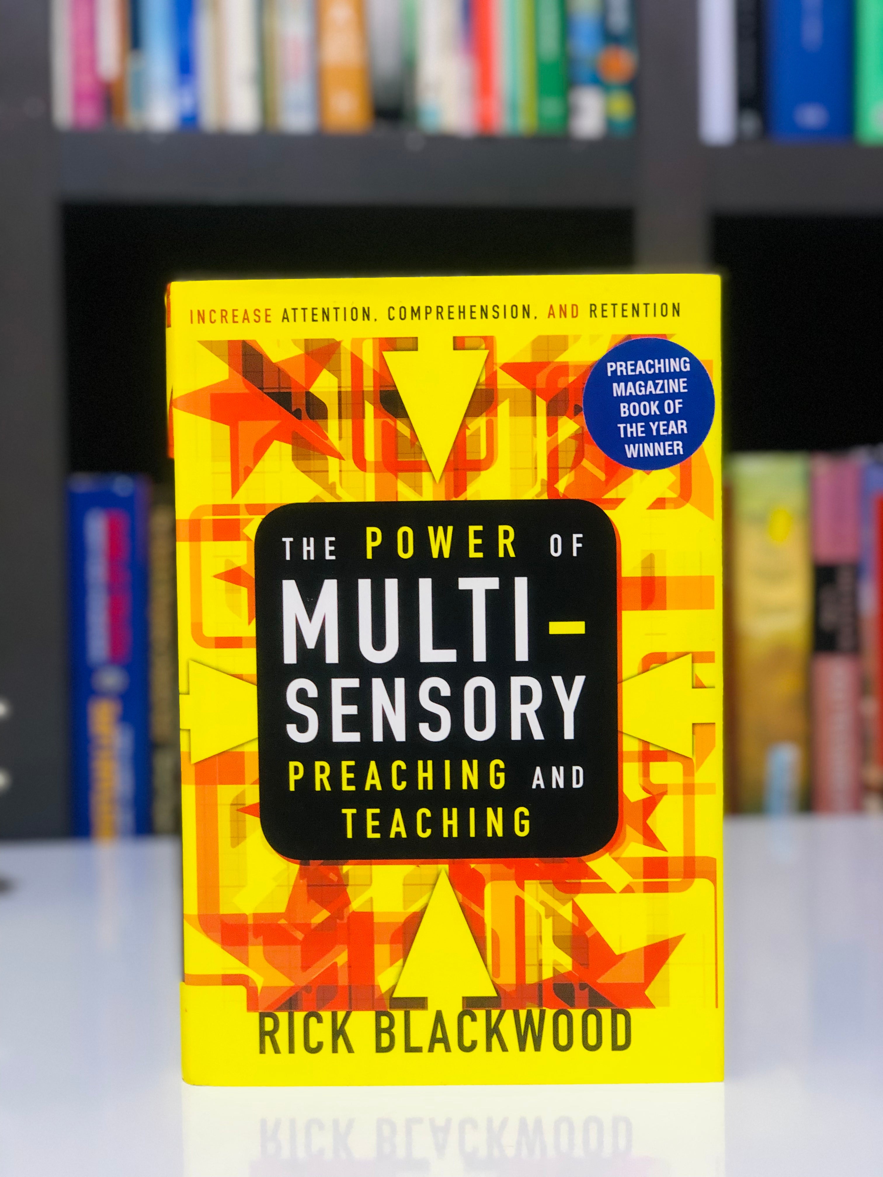 The Power of Multisensory Preaching and Teaching: Increase Attention, Comprehension, and Retention