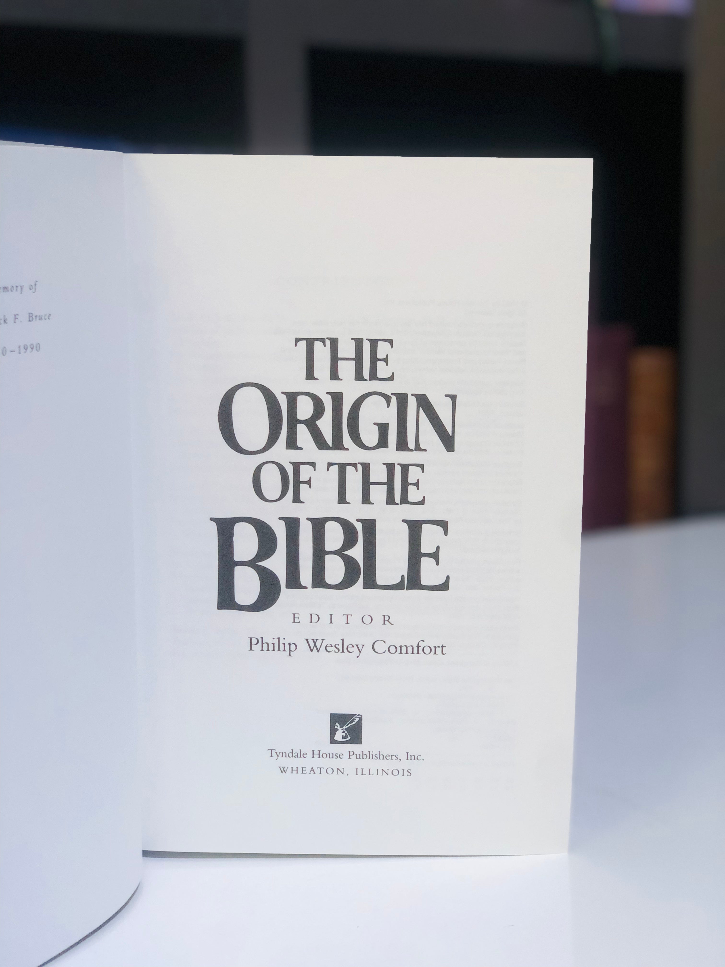 The Origin of the Bible: A Comprehensive Guide to the Authority and Inspiration of the Bible, the Canon, the Bible as Literary Text, Text and Manuscripts, Translations