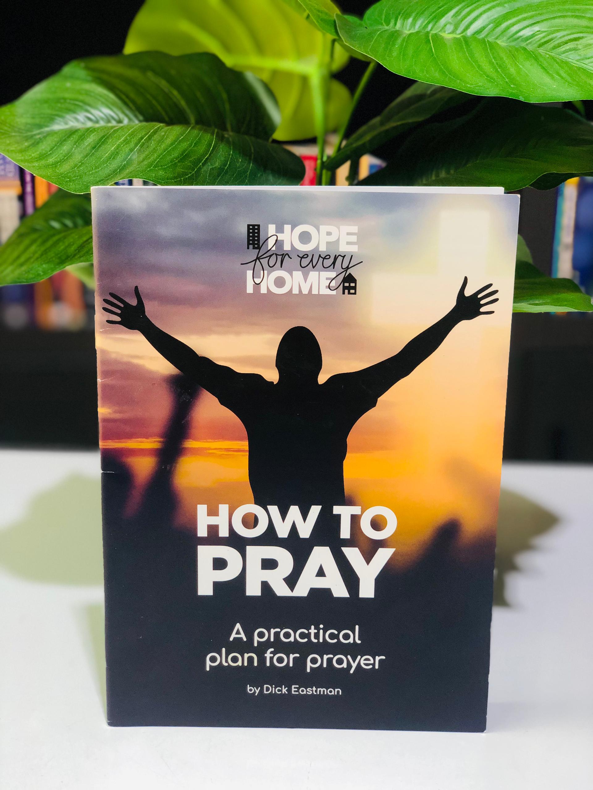 How to pray: A practical plan of how to pray