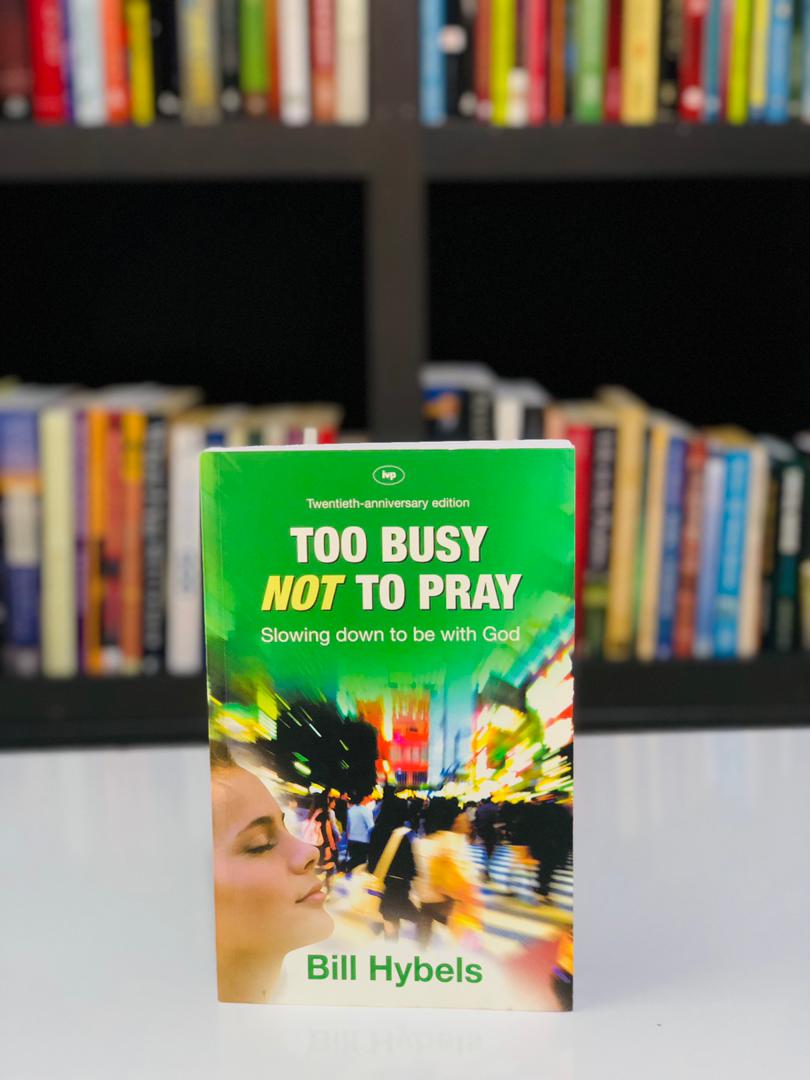 Too Busy not to Pray