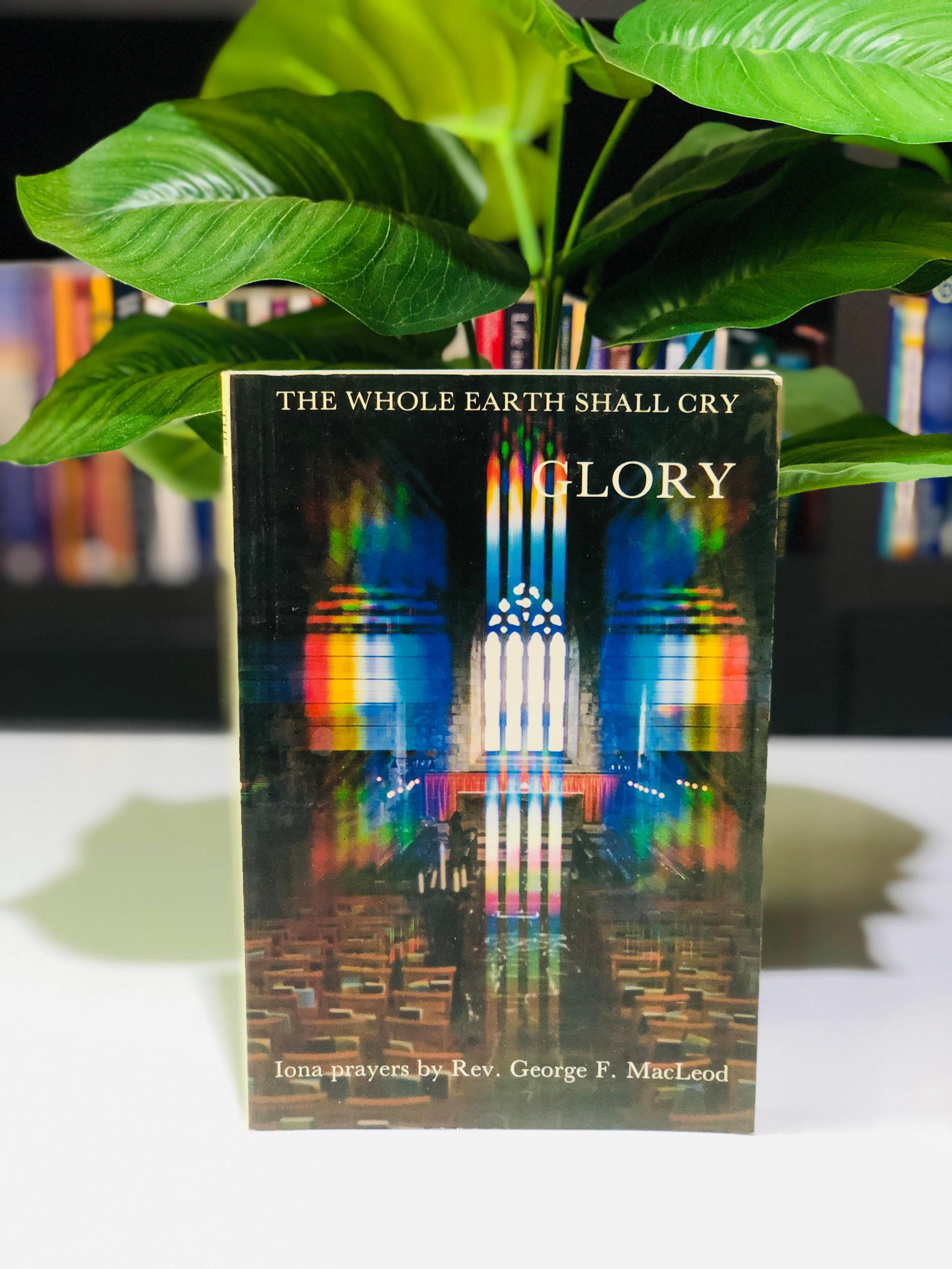 The whole earth shall cry glory