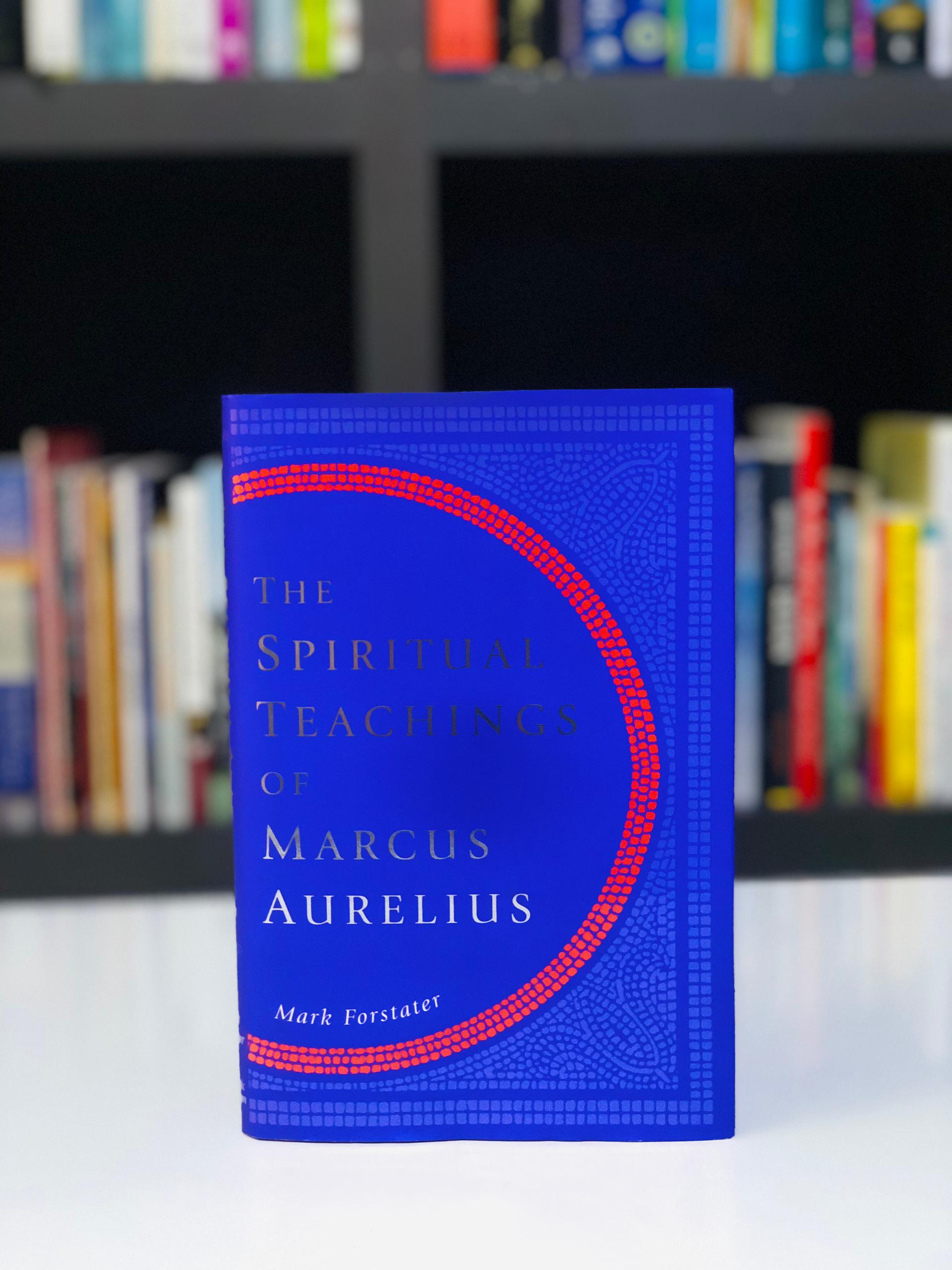 The spiritual teachings of marcus aurellus