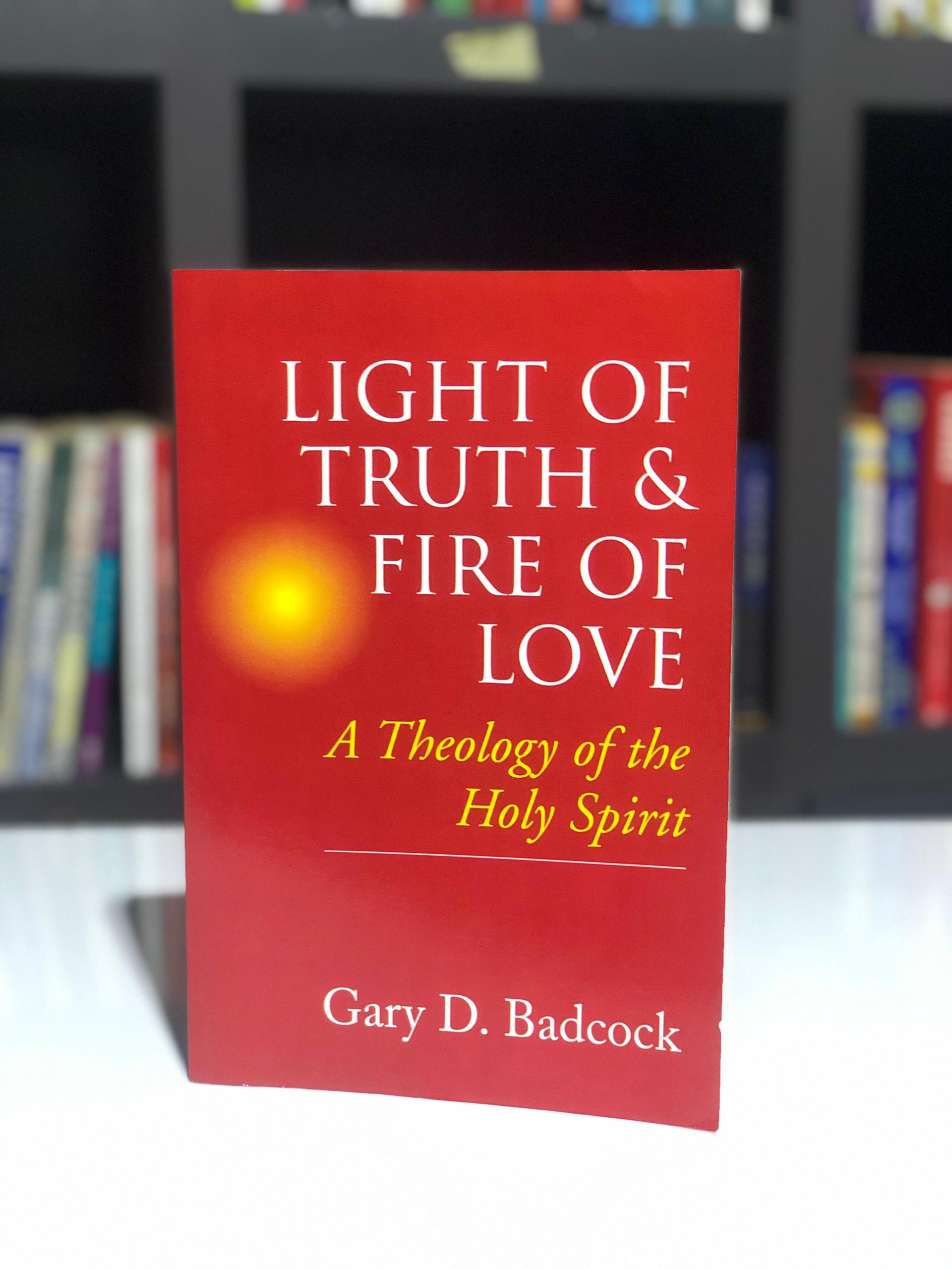 Light of Truth & Fire of Love: A theology of the Holyspirit