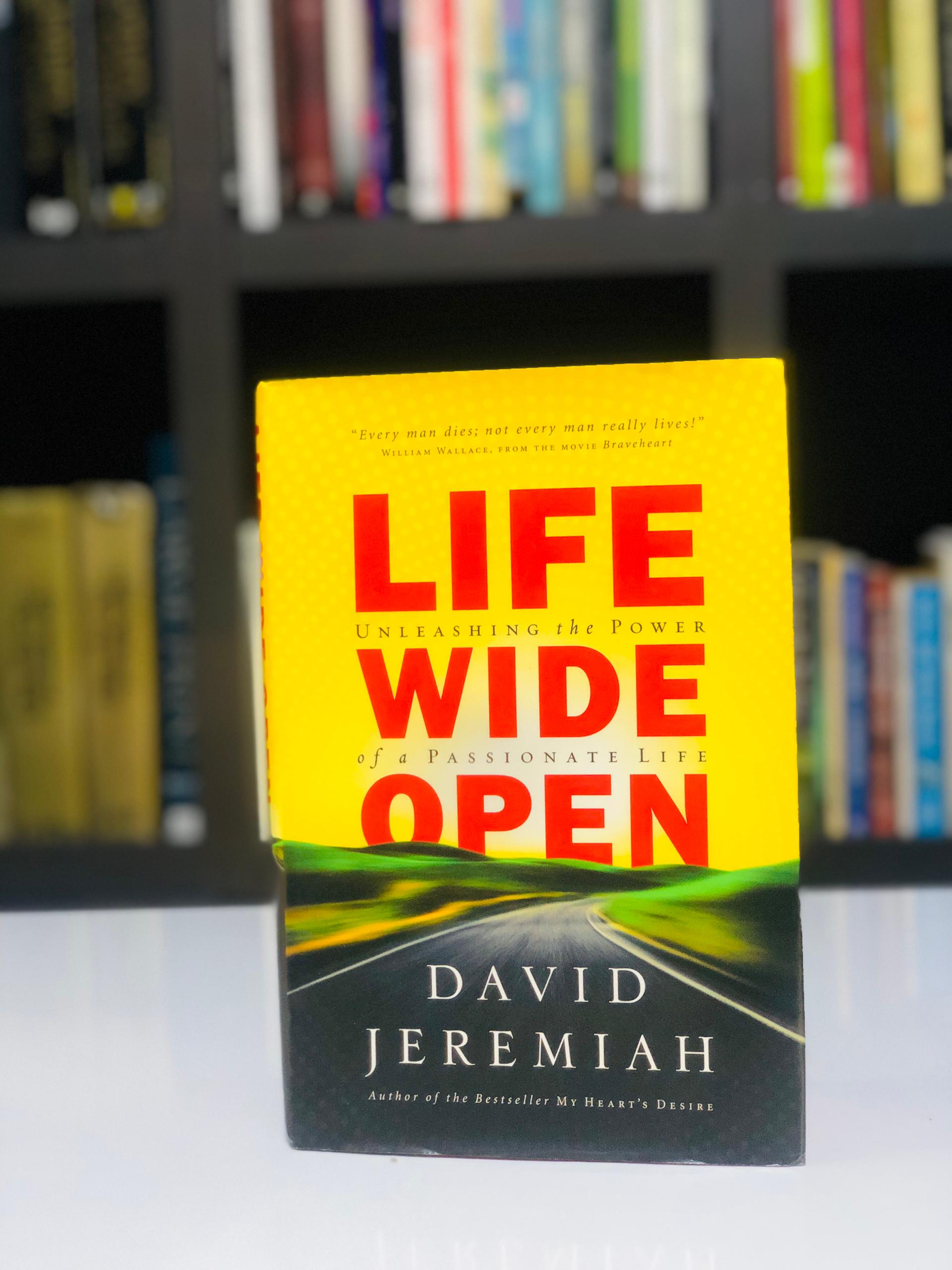Life Wide Open: Unleashing the Power of a Passionate Life