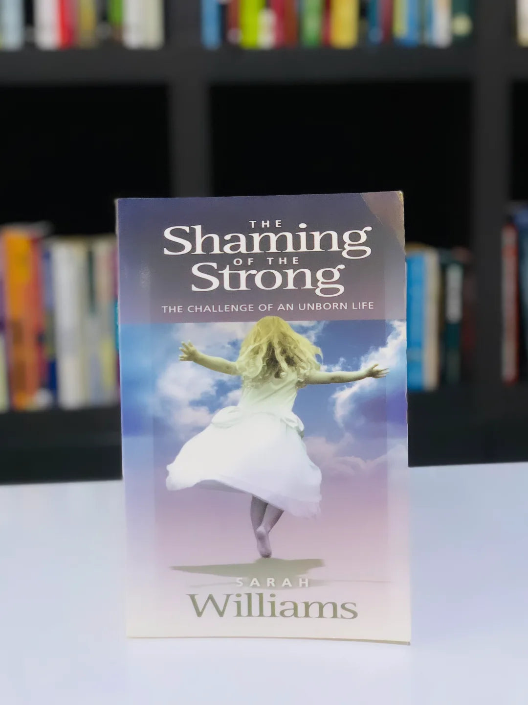 The Shaming of the Strong: The challenge of an unborn life