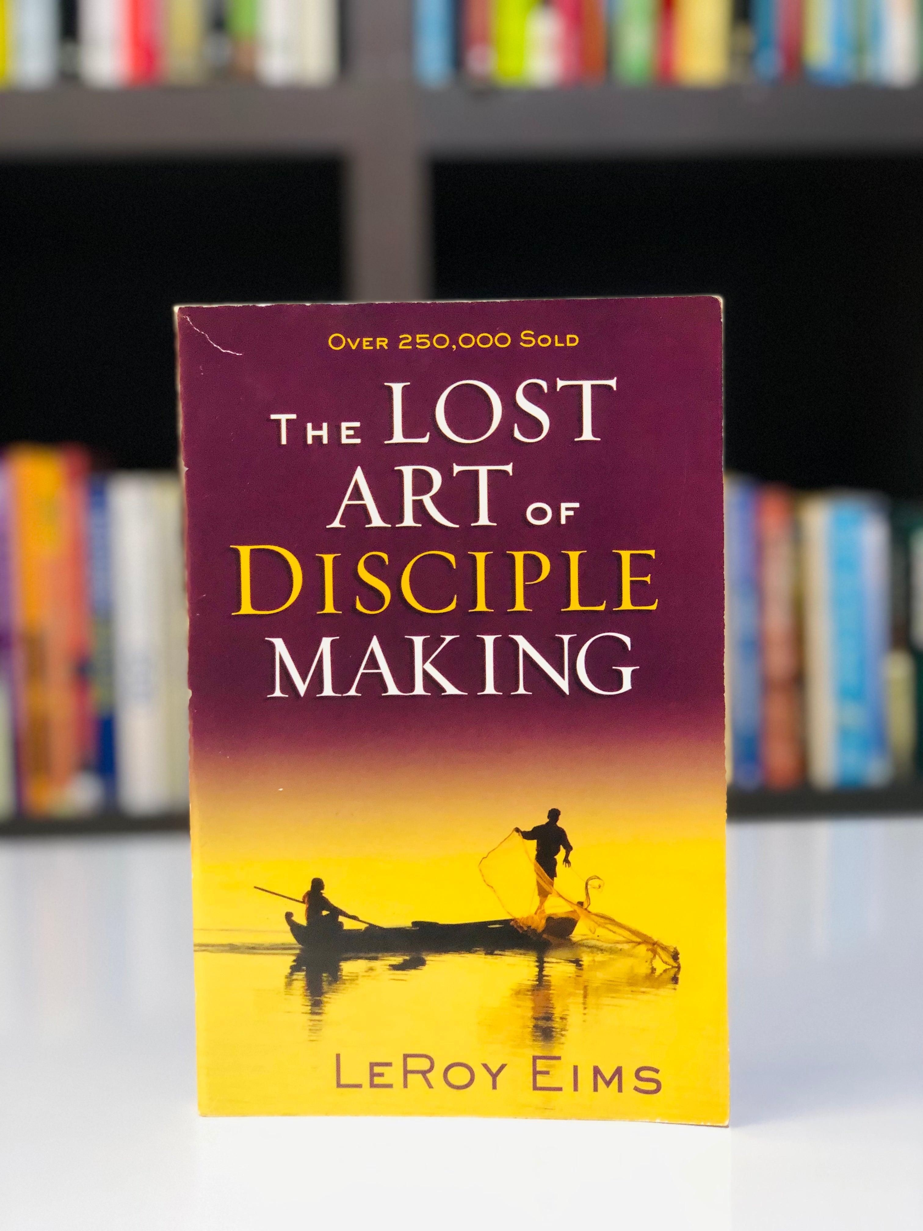 The Lost Art of Disciple Making
